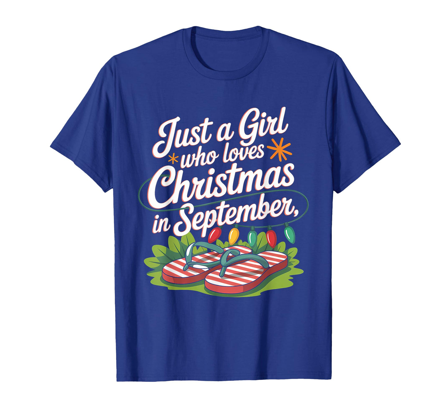 Just A Girl Who Loves Christmas In September Funny Summer T-Shirt