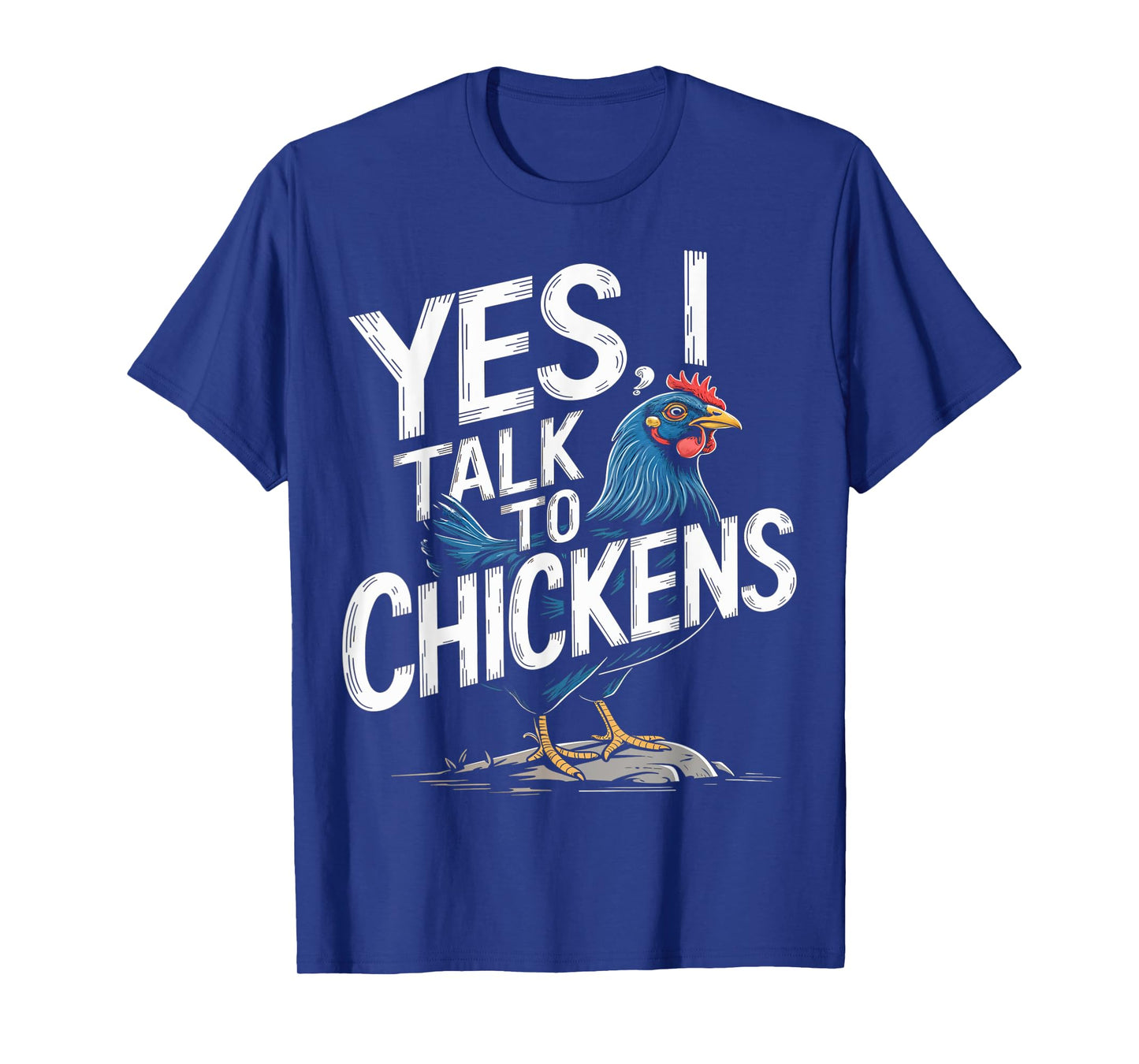 Yes I Talk To Chickens Funny Chicken Lover Design T-Shirt