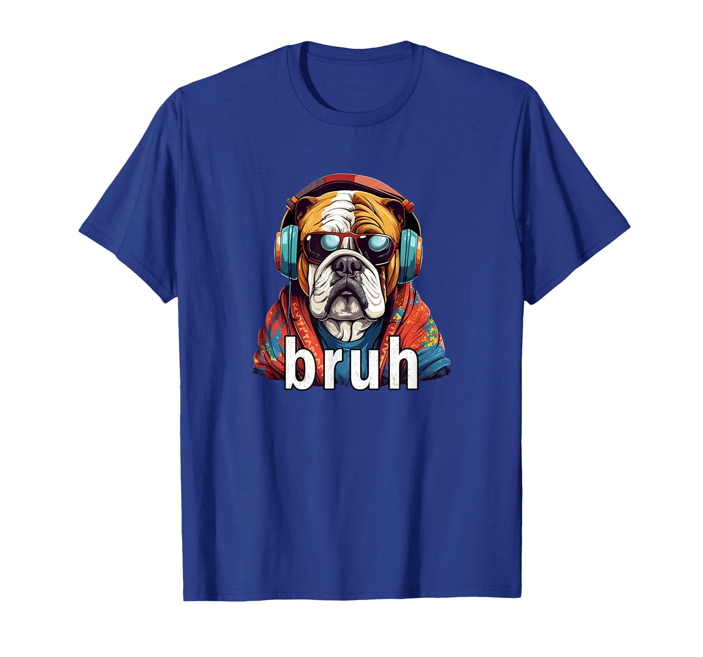 Funny Meme Saying Bruh Bulldog Greetings Girls Teen Boys Men T-Shirt