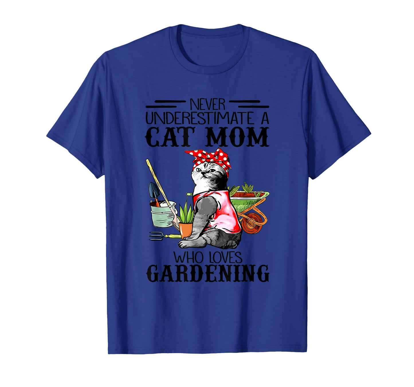 Never Underestimate A Cat Mom Who Loves Gardening T-Shirt for Men Women Kids
