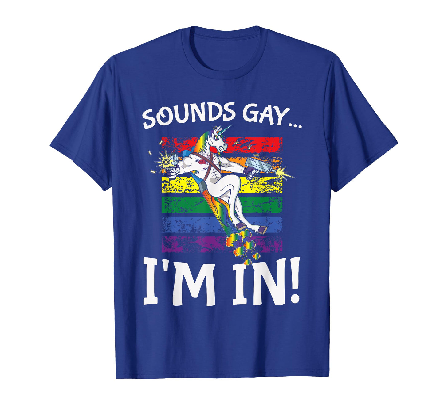 Sounds Gay I'm in Funny Rainbow Proudly Support Unicorn Gift T-Shirt