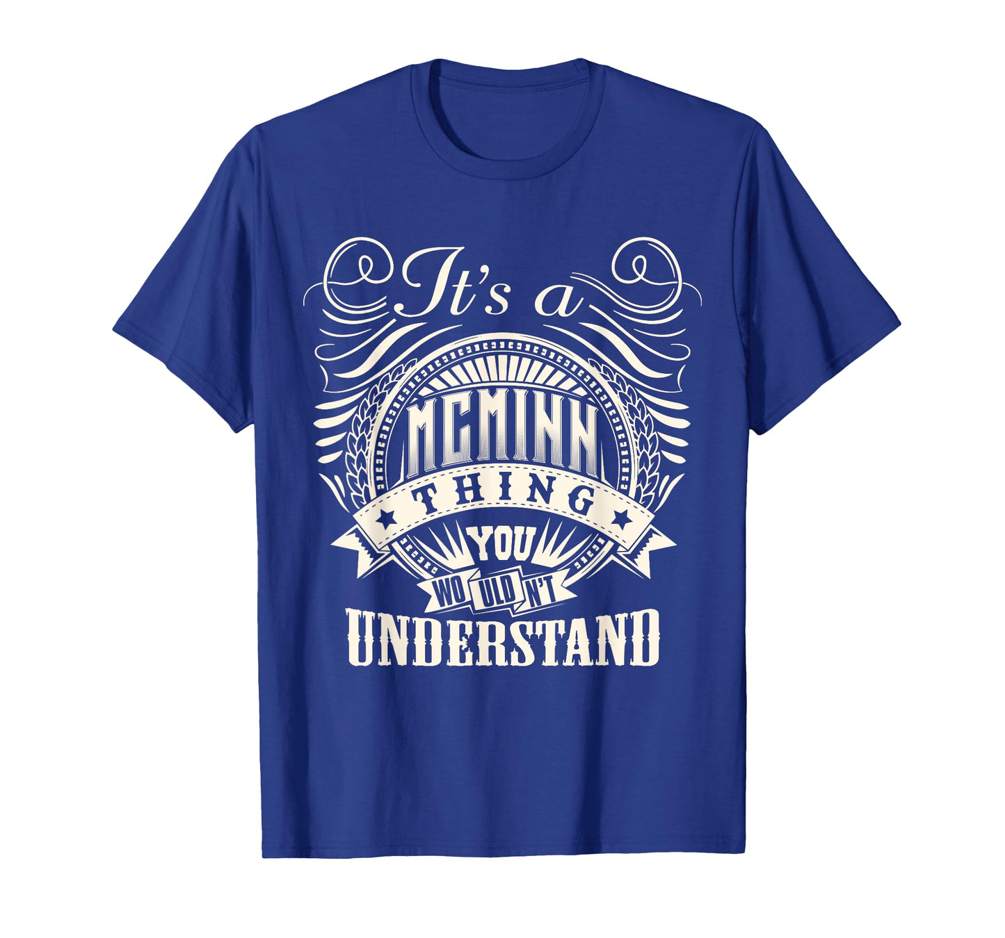 It's A MCMINN Thing You Wouldn't Understand MCMINN Family T-Shirt