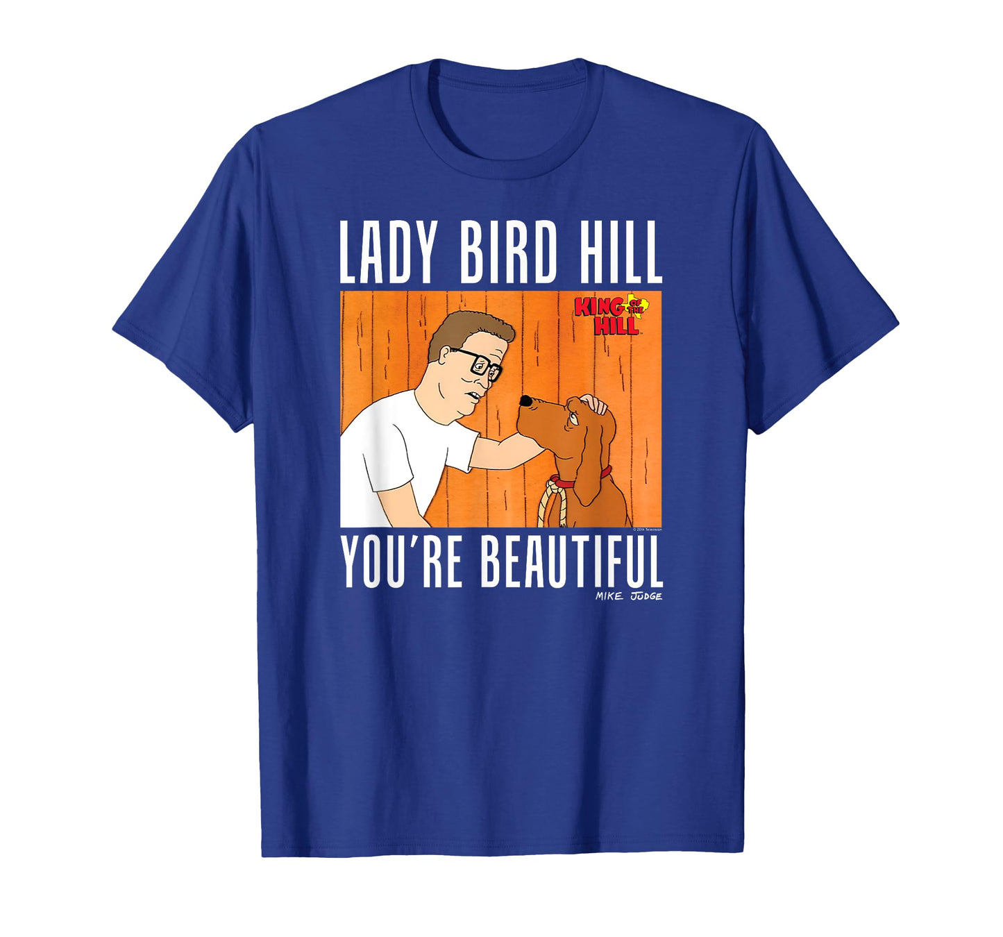 King of the Hill Lady Bird Hill You're Beautiful Dog Cartoon T-Shirt