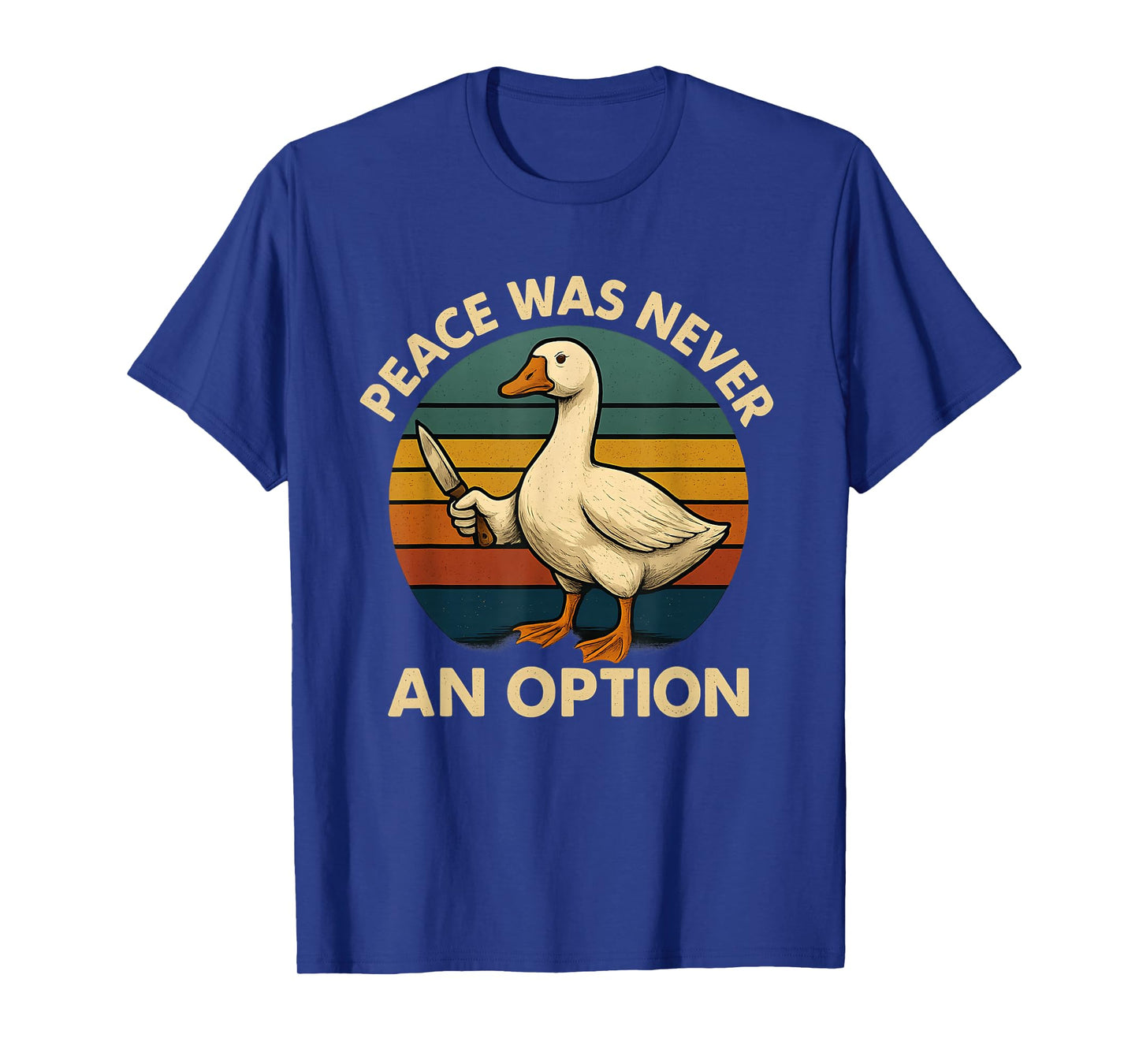 Peace Was Never An Option Funny Duck With Knife Sarcastic T-Shirt