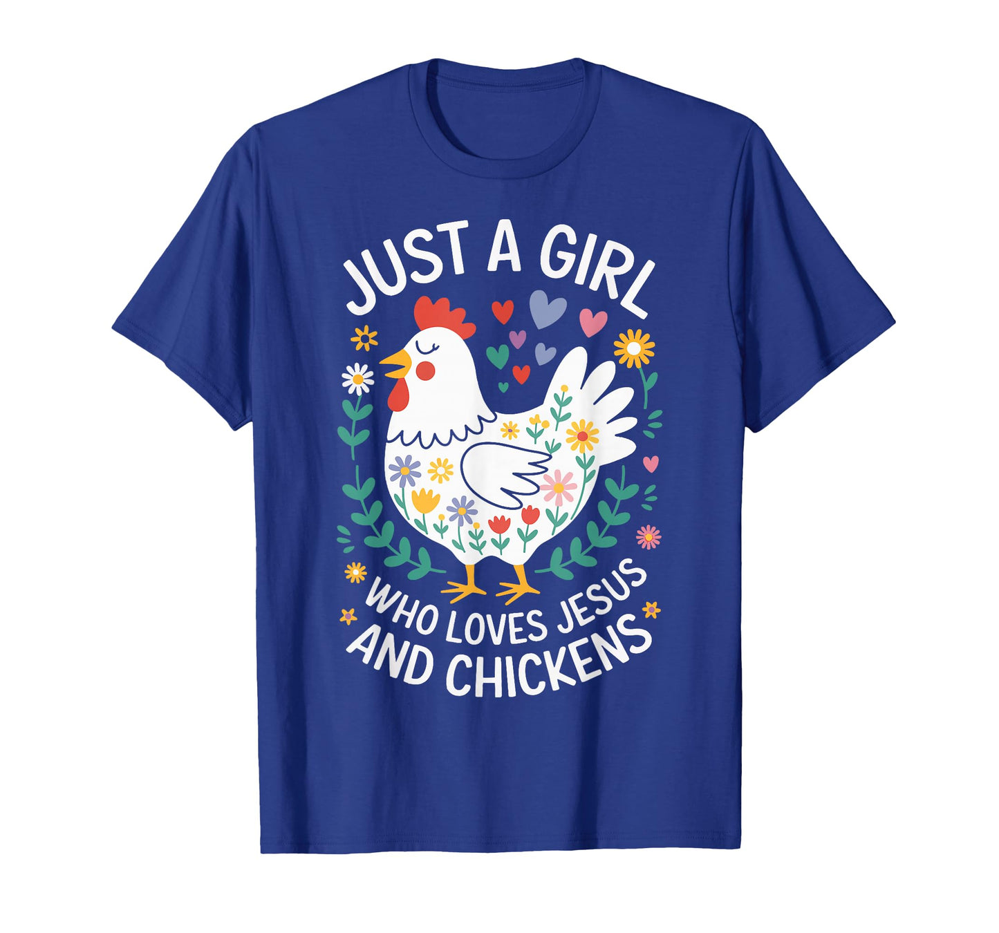 Just A Girl Who Loves Jesus And Chickens T-Shirt