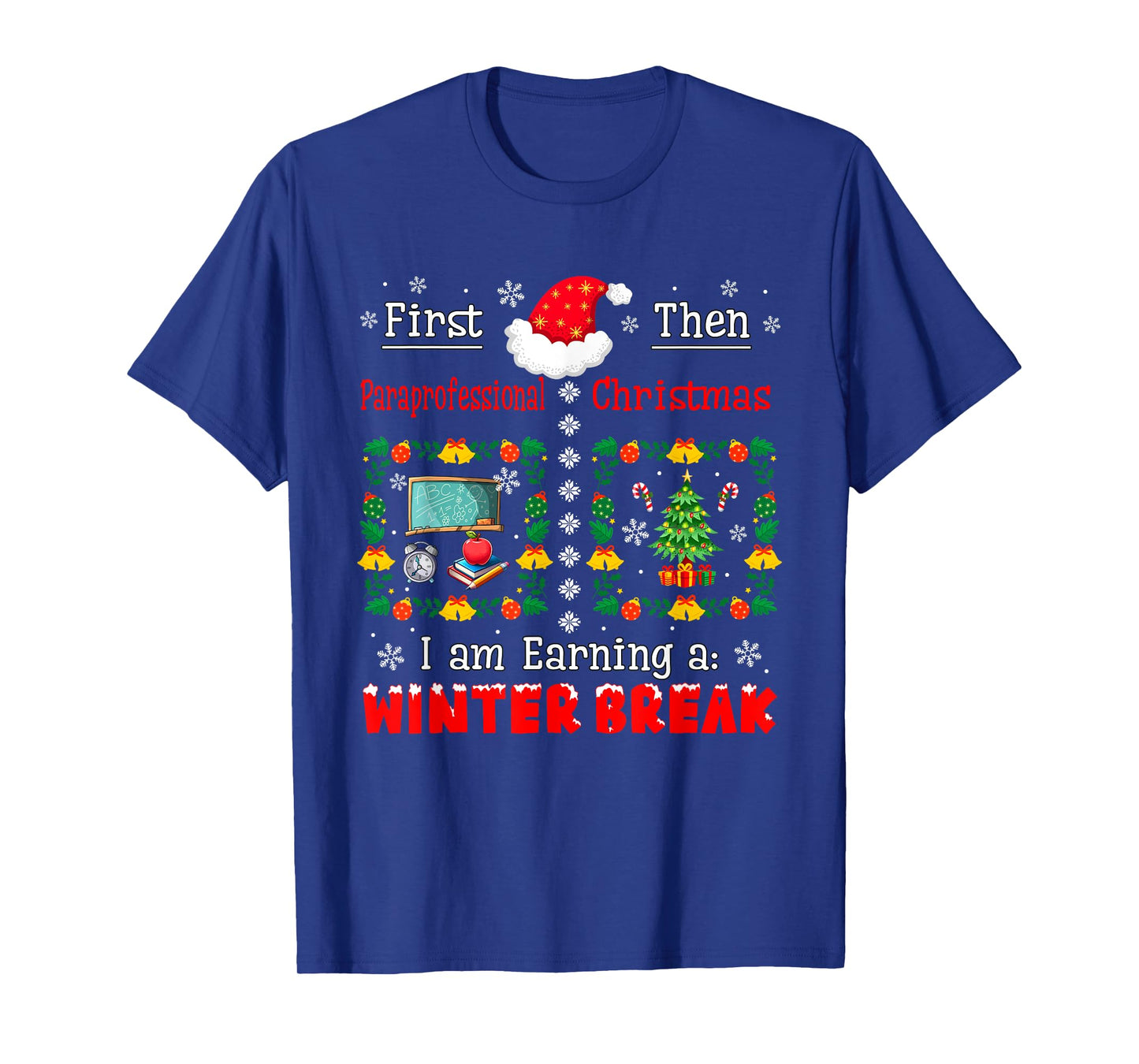 First Paraprofessional Then Xmas Earning A Winter Break T-Shirt
