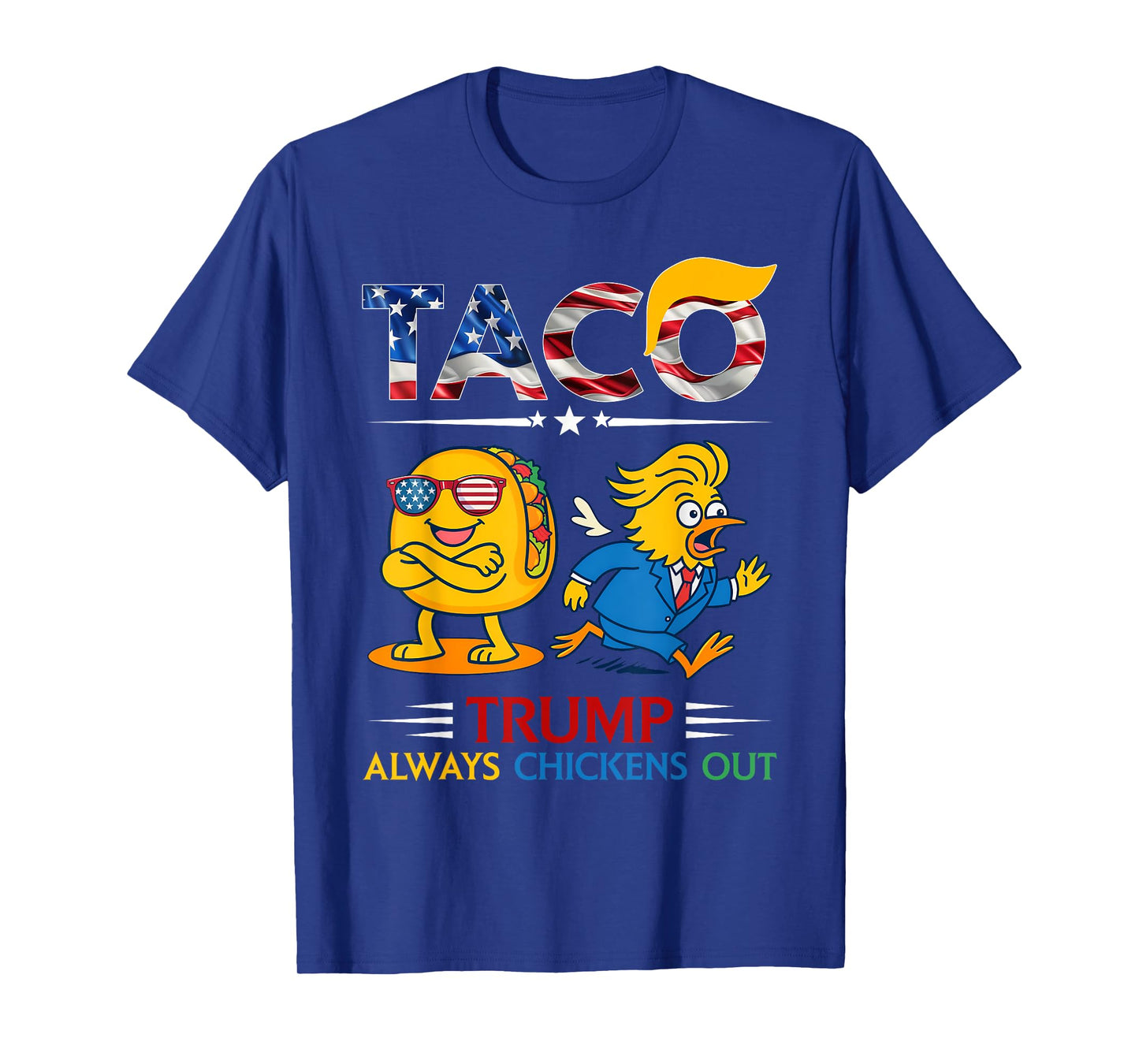 Funny Trump Taco Trump Always Chickens Out T-Shirt