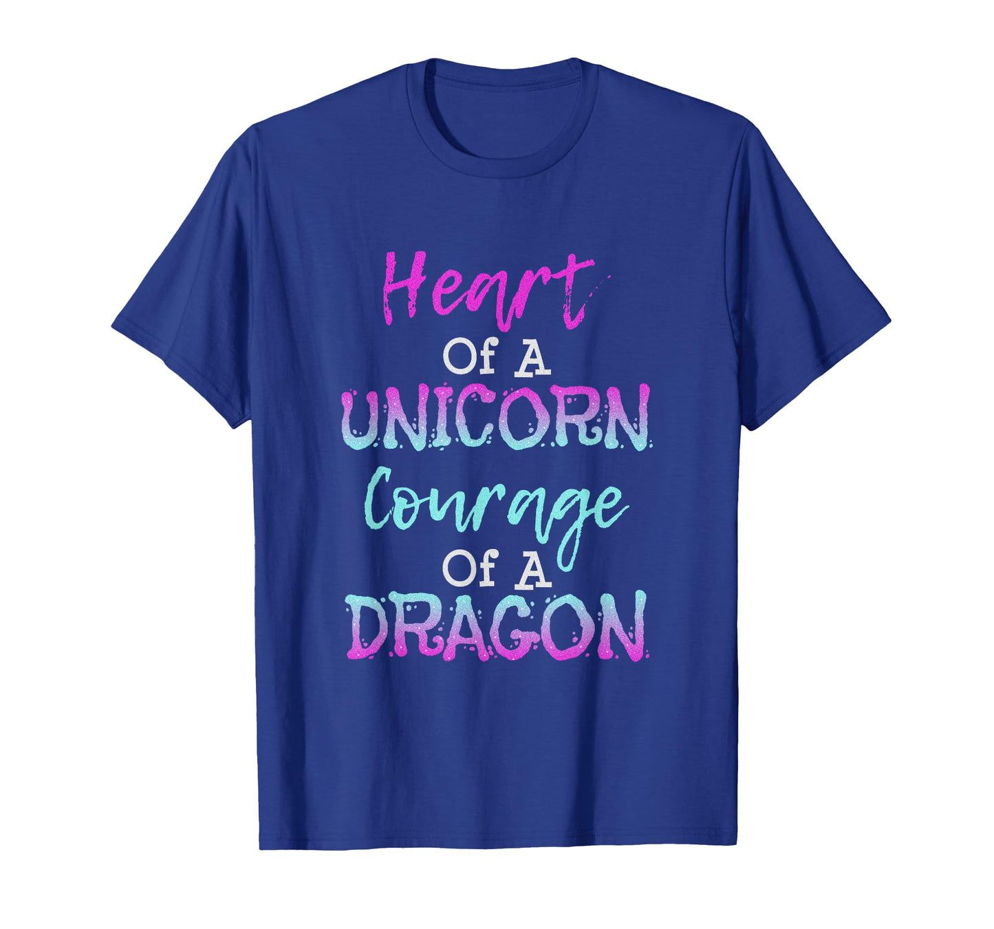 Heart of a Unicorn Courage of a Dragon T Shirt T-Shirt