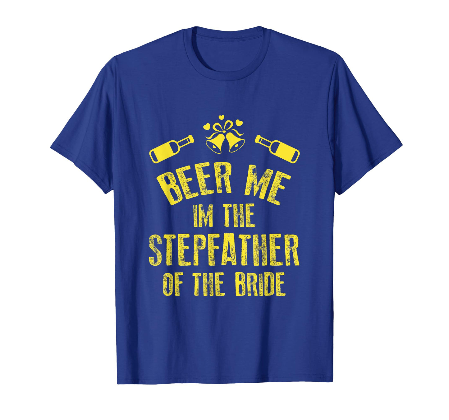 FUNNY BEER ME IM STEPFATHER OF THE BRIDE T-SHIRT Wedding T-Shirt