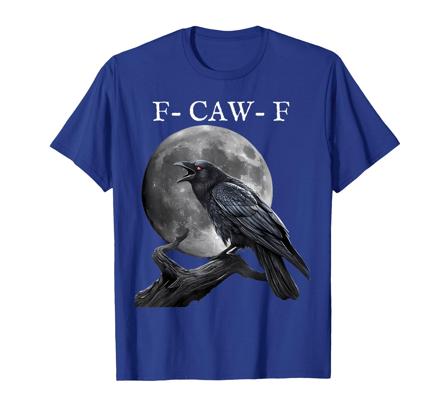 F-Caw-F Black Crow Black Bird Funny Crow F-Caw-F T-Shirt