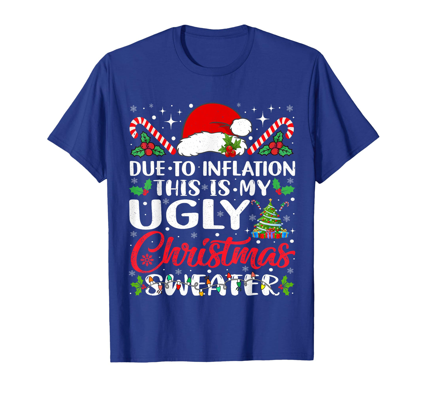 Funny Due to Inflation Ugly Christmas Sweaters For Men Women T-Shirt