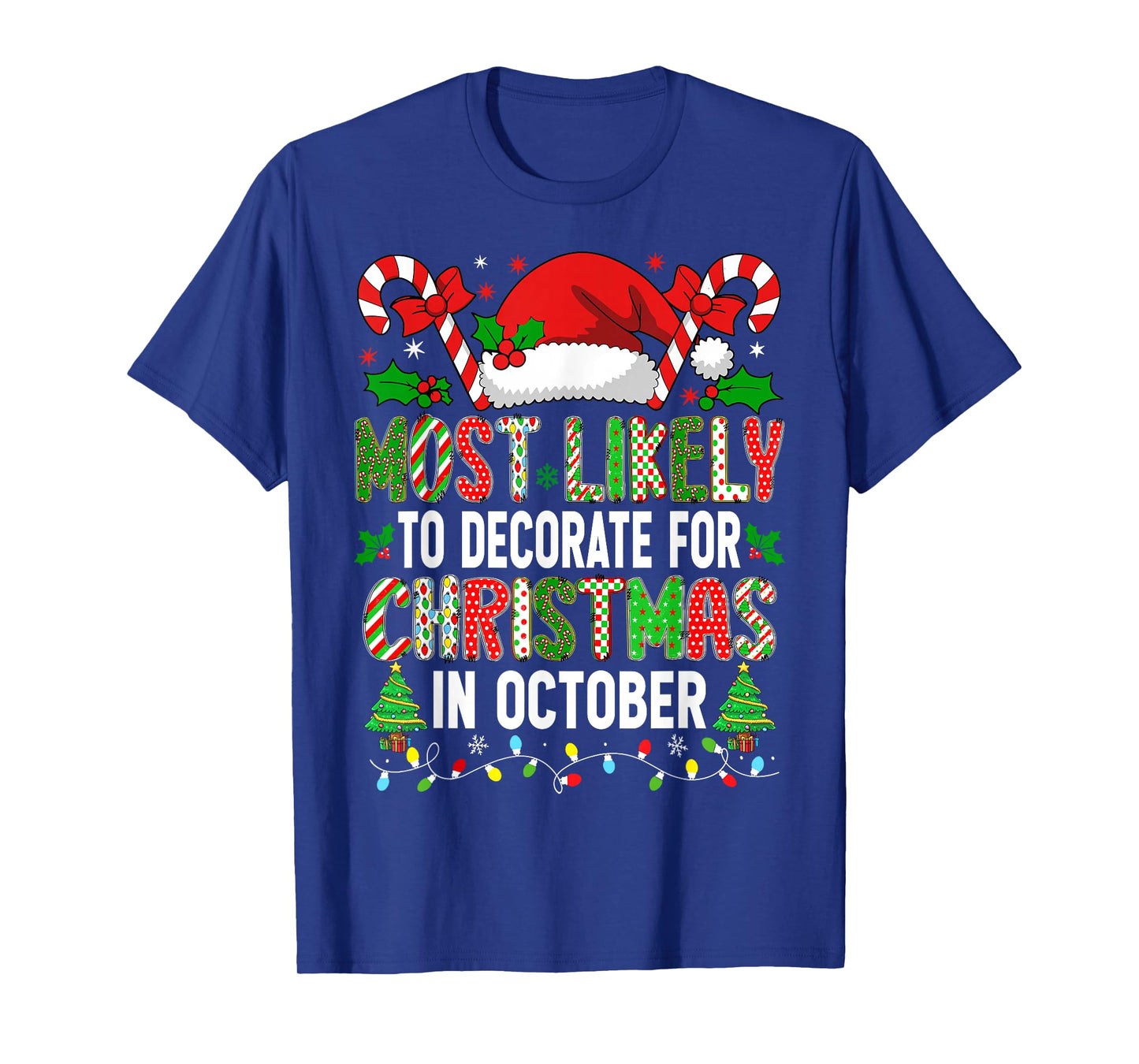 HUGvyn Most Likely to Decorate for Christmas October Family T-Shirt
