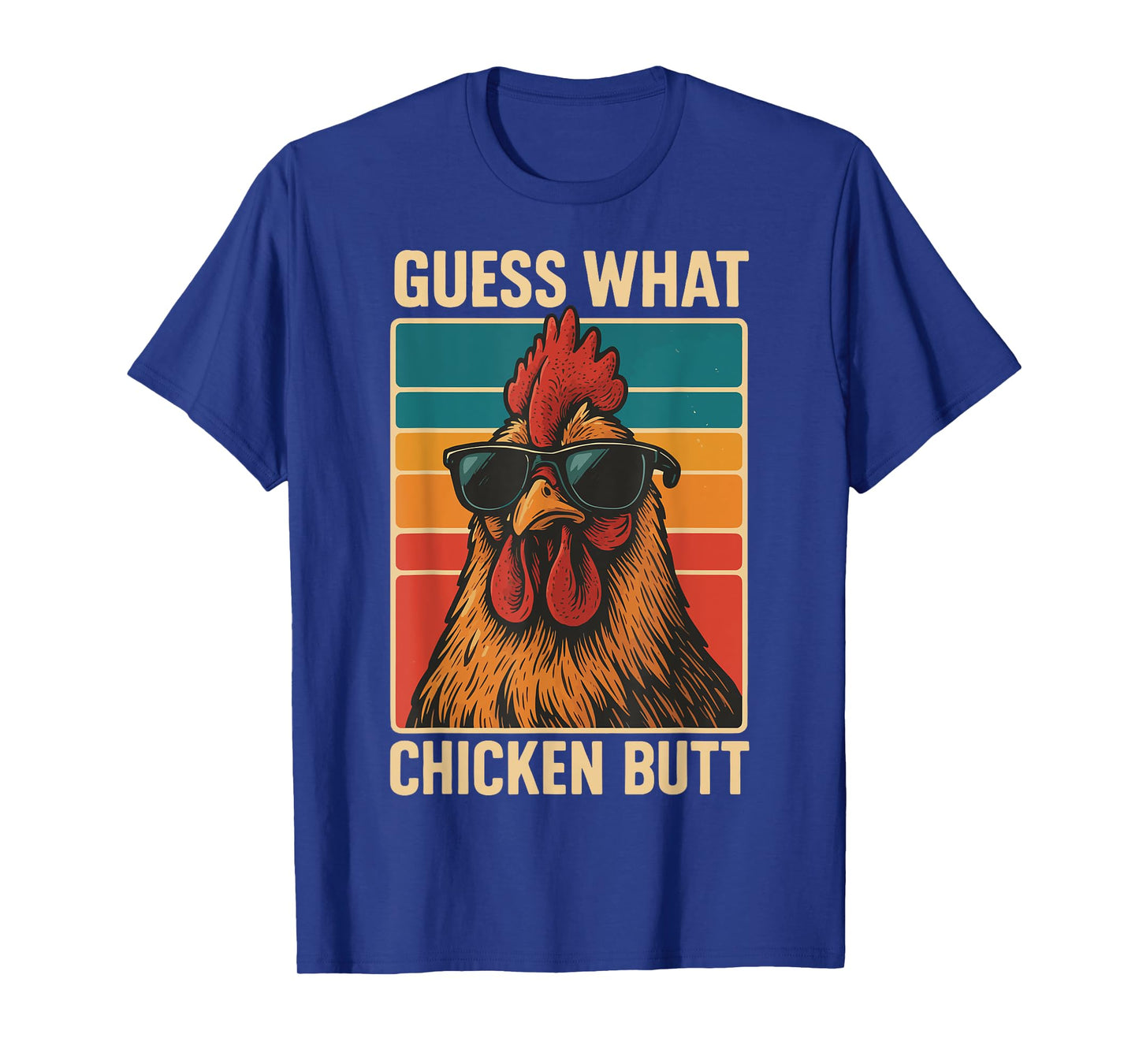 Guess What Chicken Butt T-Shirt