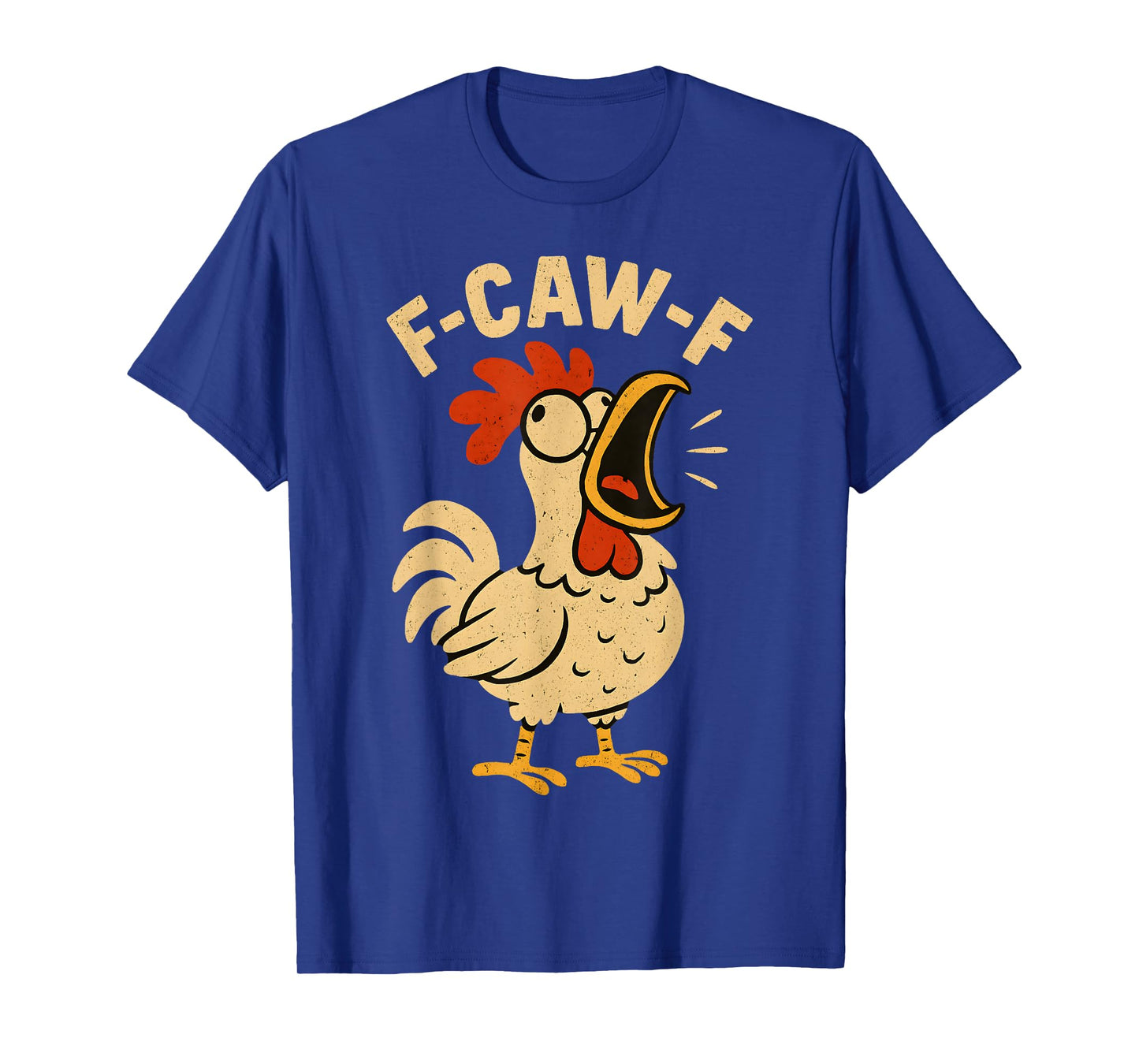 F Caw F Funny Chicken Rooster Men Women T-Shirt