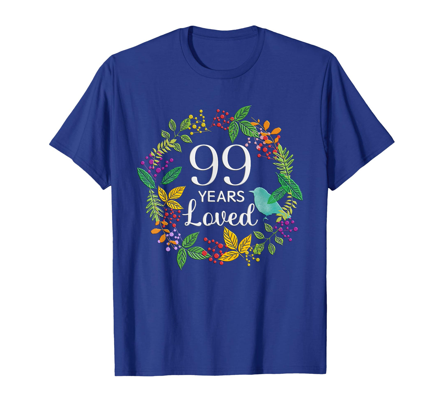 99 Years Loved Floral Flower Women 99 Year Old 99th Birthday T-Shirt