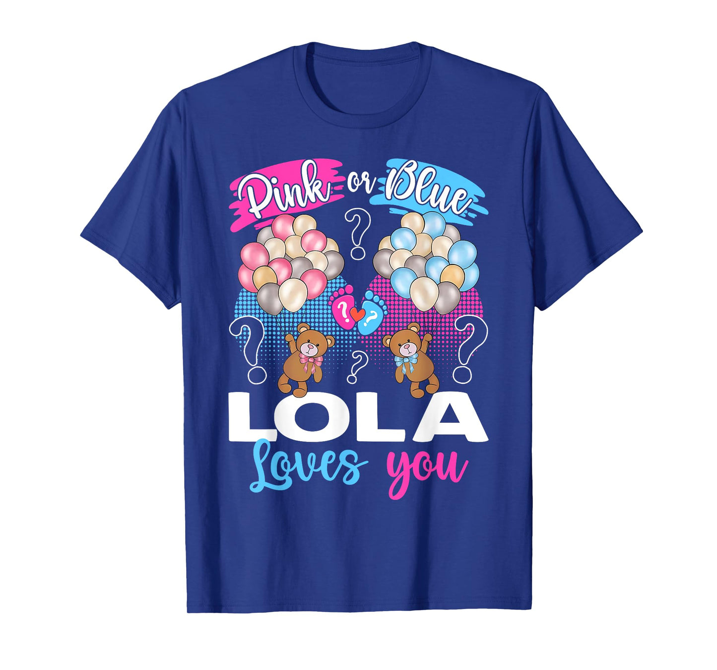 Bears Pink Or Blue Lola Loves You Gender Reveal T-Shirt