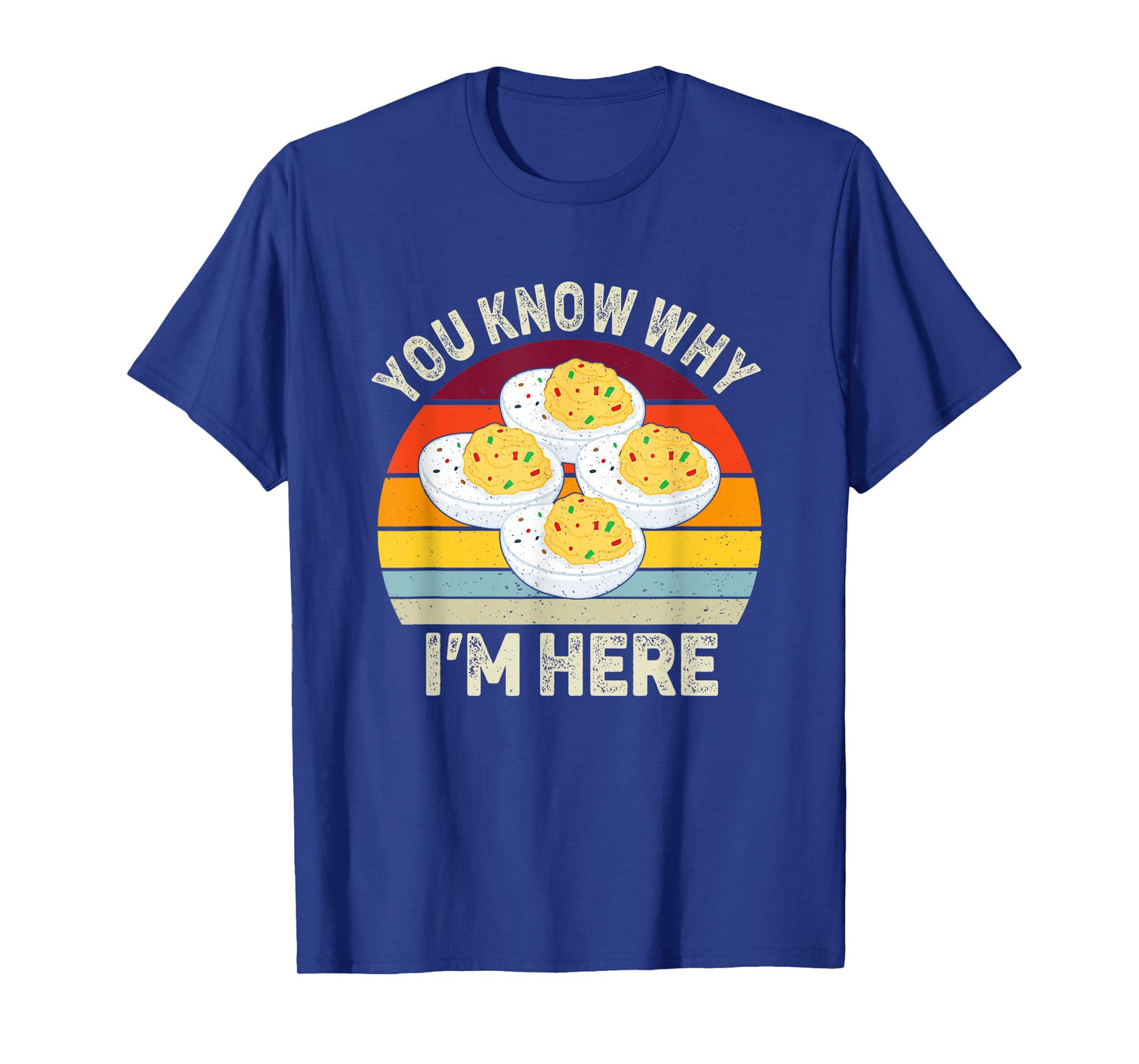 Funny Thanksgiving Deviled Eggs You Know Why I'm Here T-Shirt