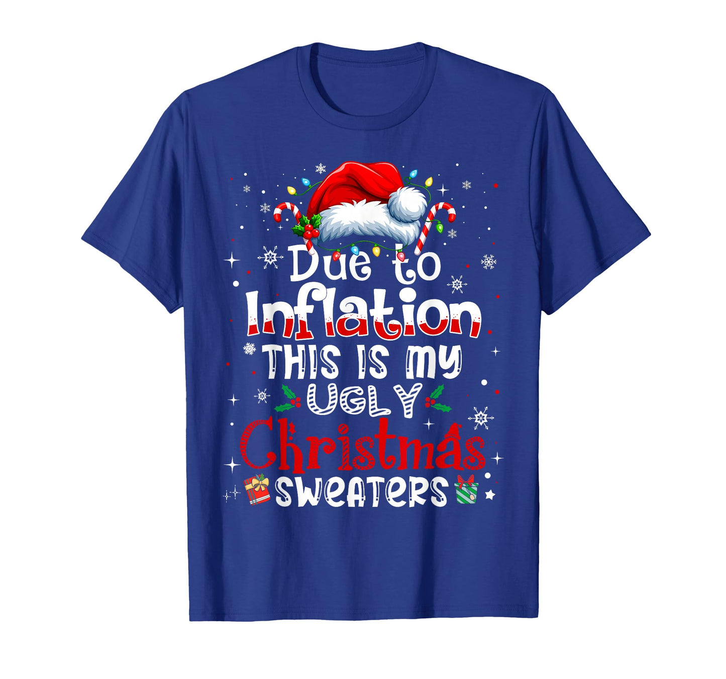 Due to Inflation This is My Ugly Sweater Family Christmas T-Shirt