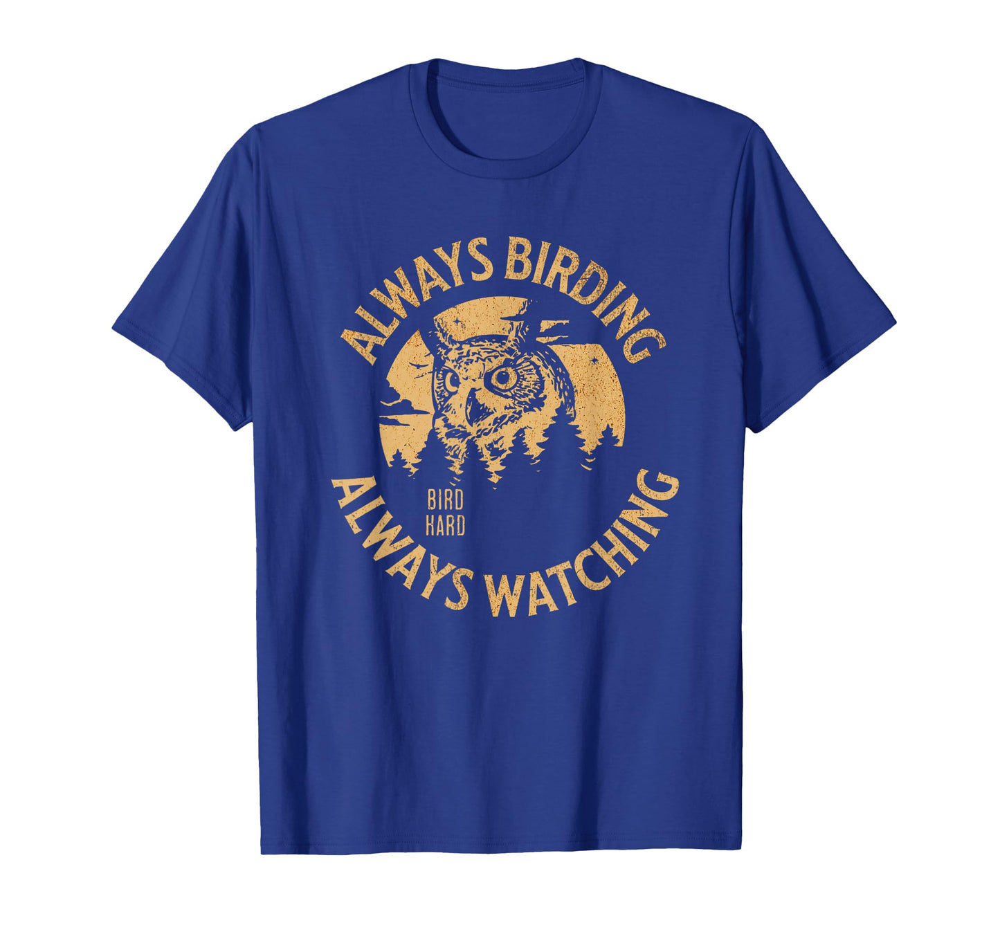 Always Birding Bird Watching Design for Owl Lovers T-Shirt