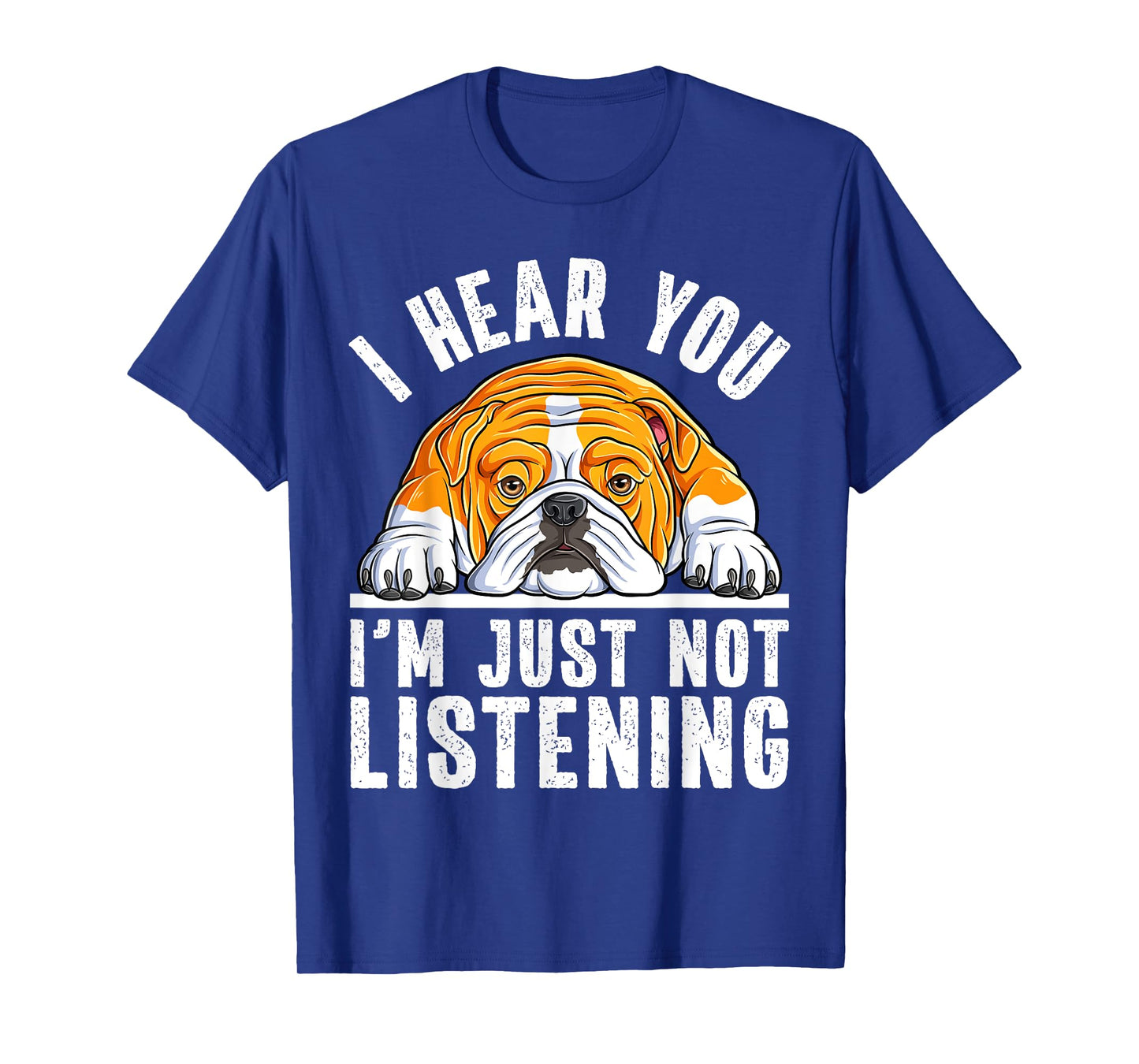 Funny English Bulldog I'm Not Listening Bulldog Lover T-Shirt