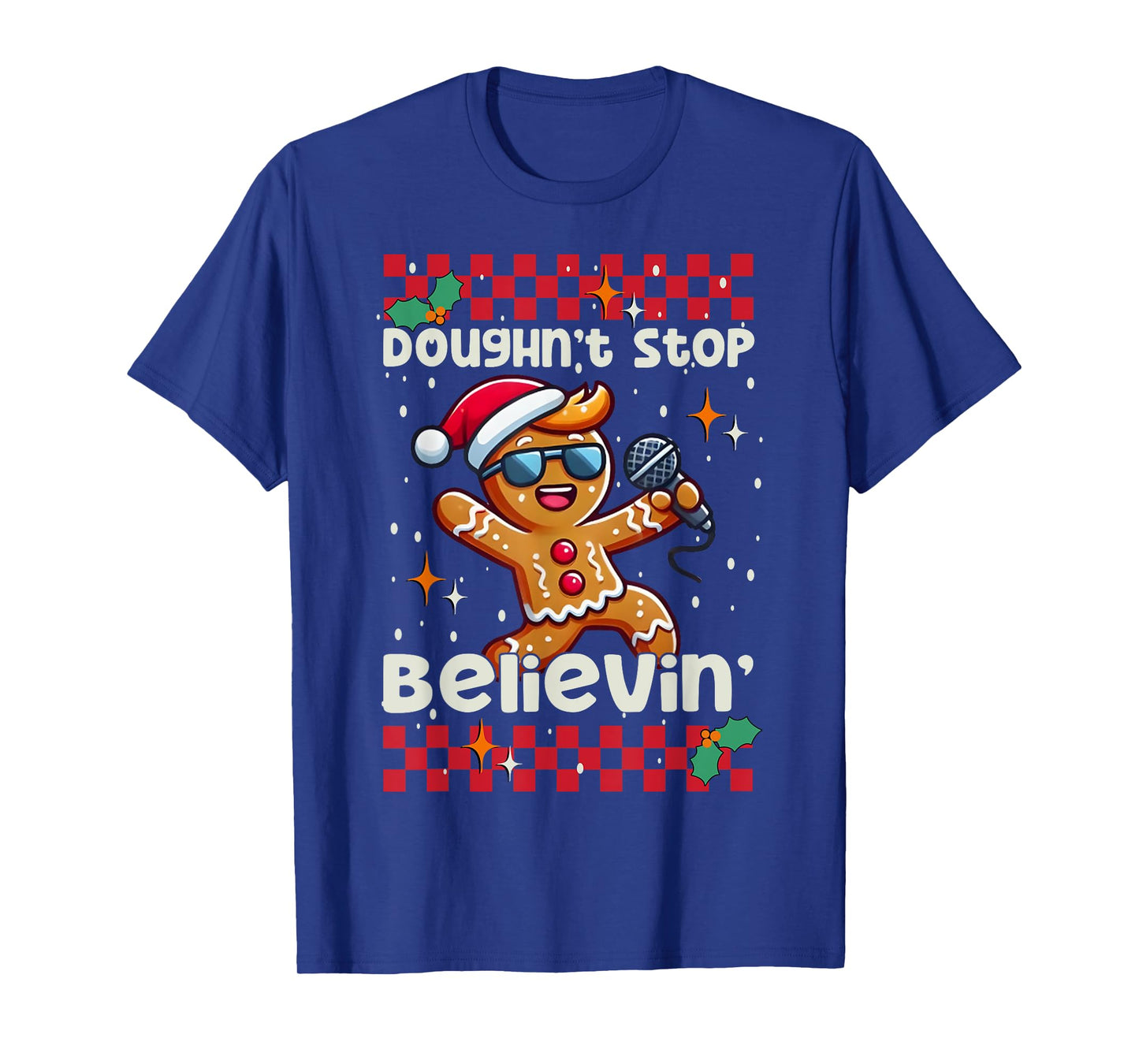 Gingerbread Man Doughn't Stop Believin Cute Christmas Cookie T-Shirt