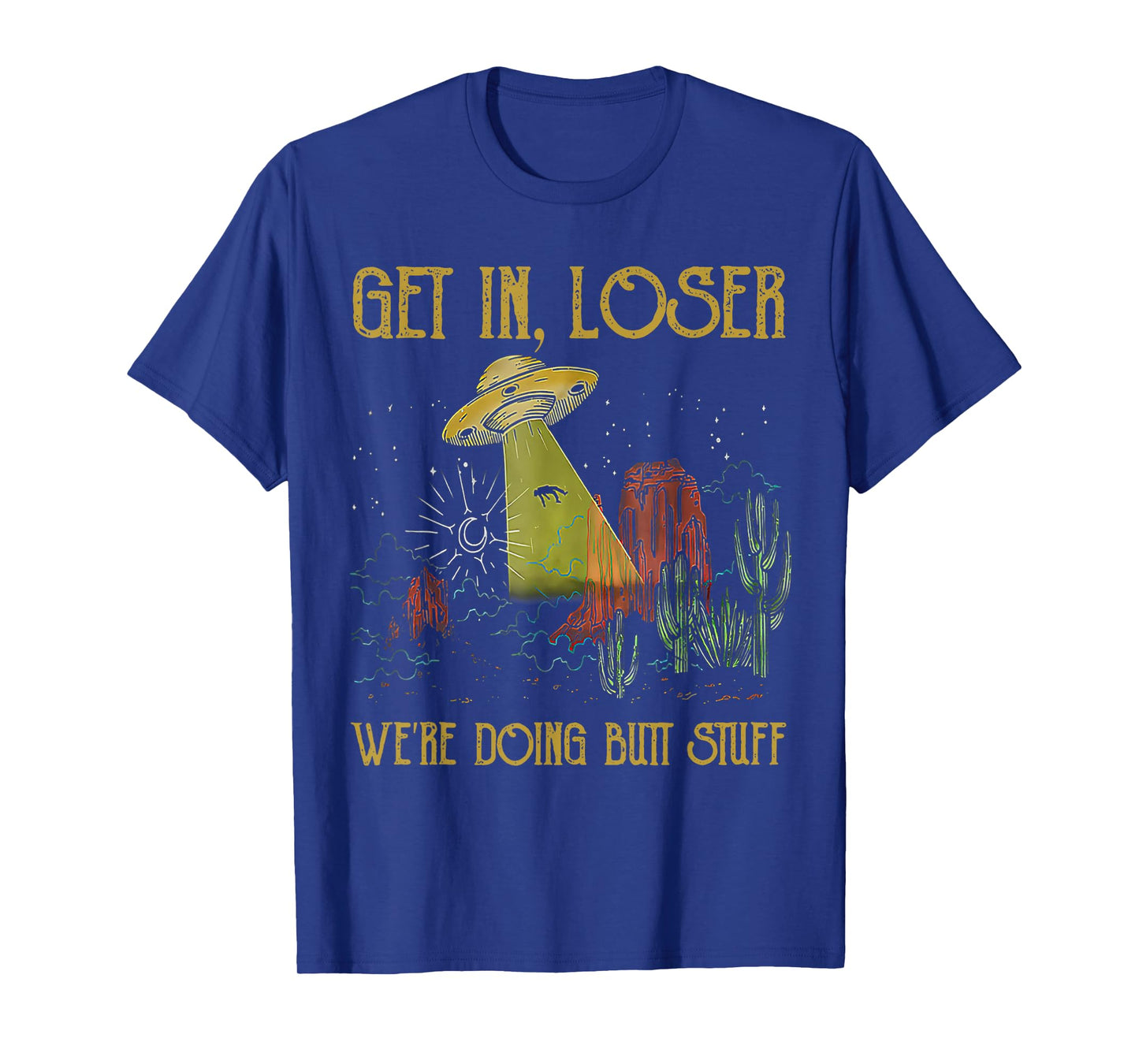 Get In Loser We're Doing Butt Stuff Retro Vintage Sunset T-Shirt