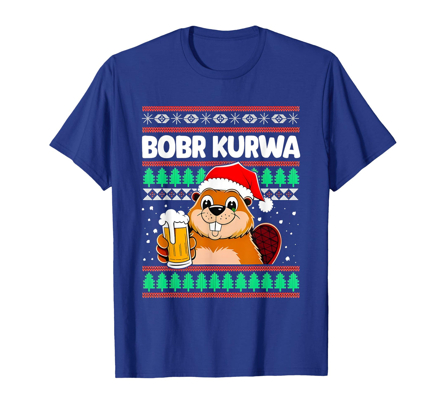 Bobr Kurwa Bober X Xmas Christmas Beer Kurwa Bober Xmas Beer T-Shirt