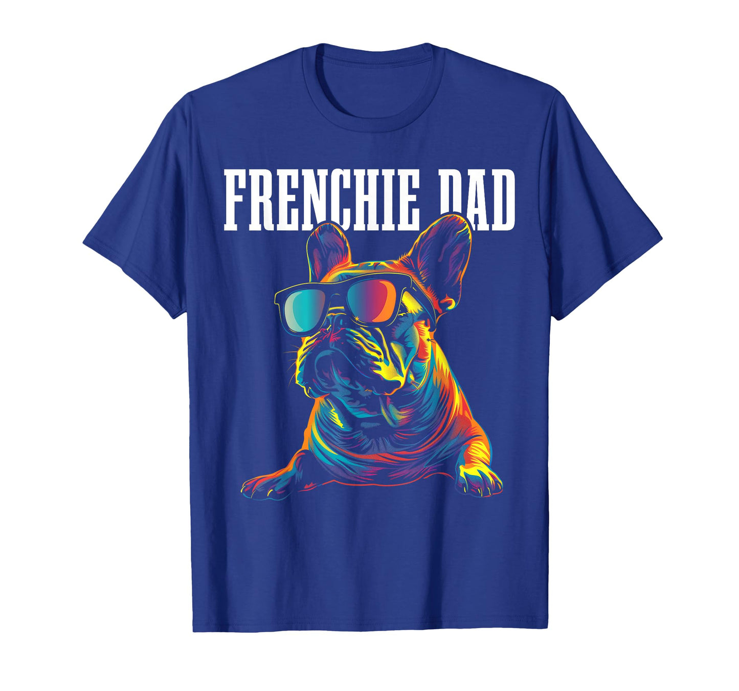 Frenchie Dad Funny Dog French Bulldog T-Shirt for Men Women Kids