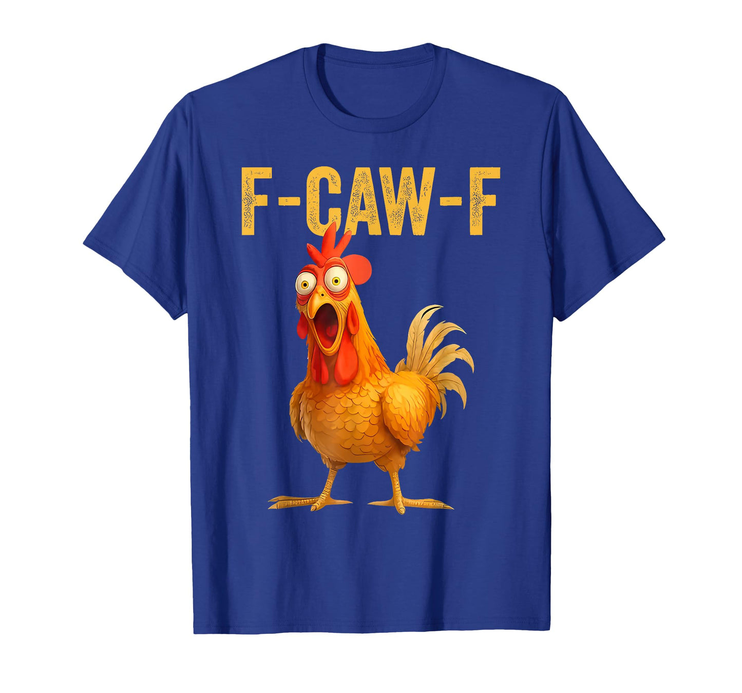 Funny F-Caw-F Chicken FCAWF Chicken T-Shirt