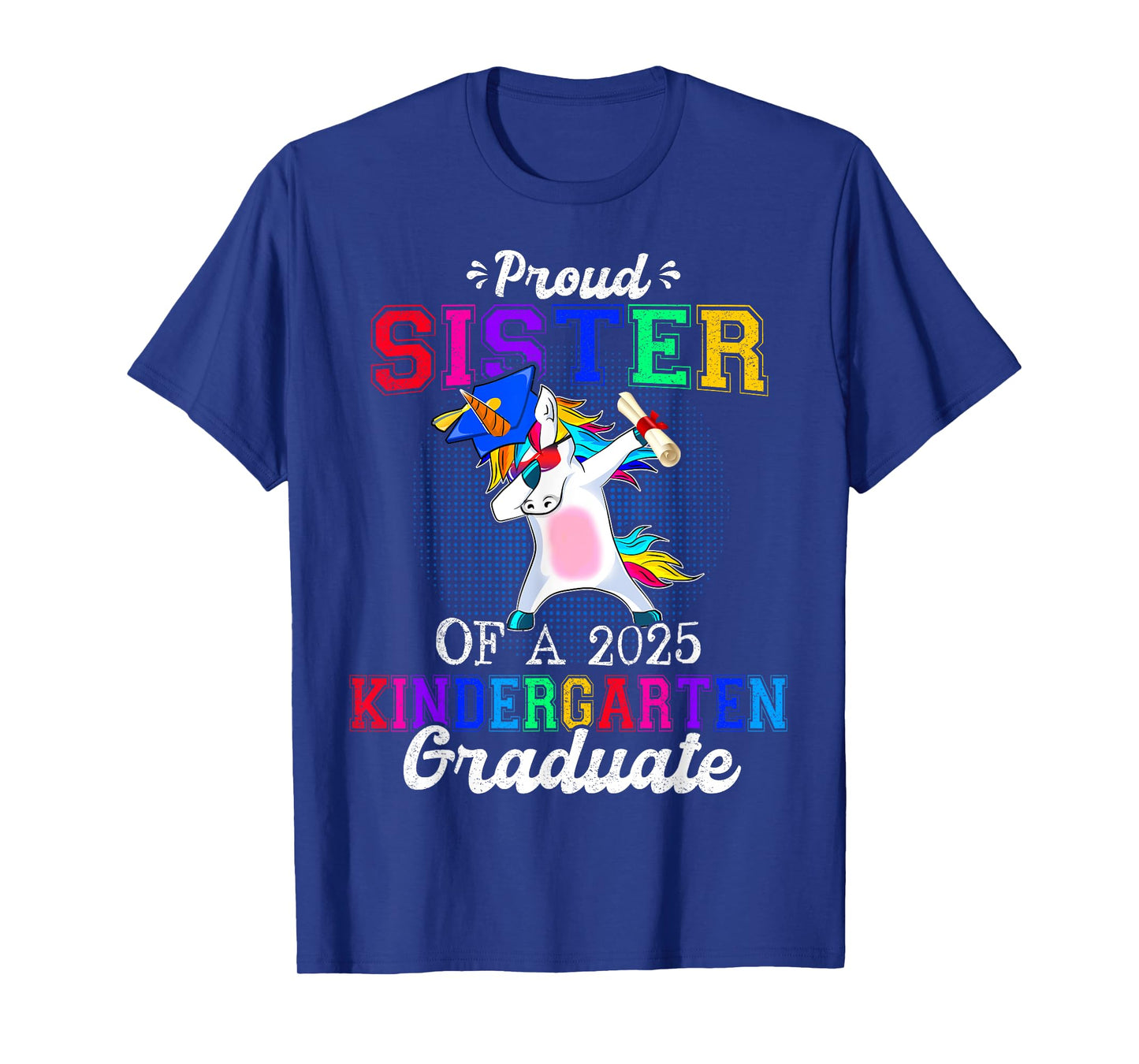 Proud Sister Of A 2025 Kindergarten Graduate Unicorn Dabbing T-Shirt