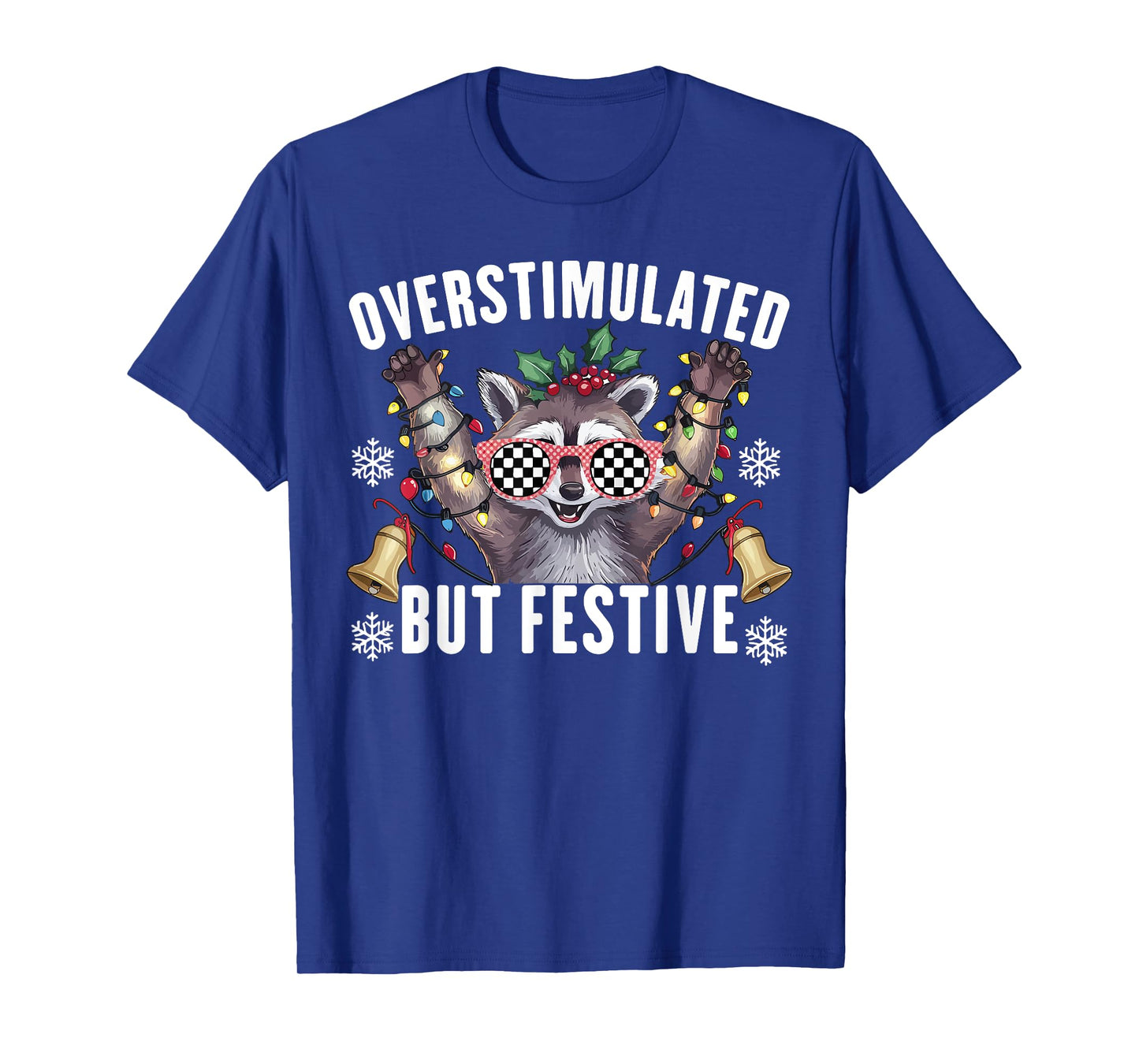 Overstimulated But Festive Funny Raccoon Christmas T-Shirt