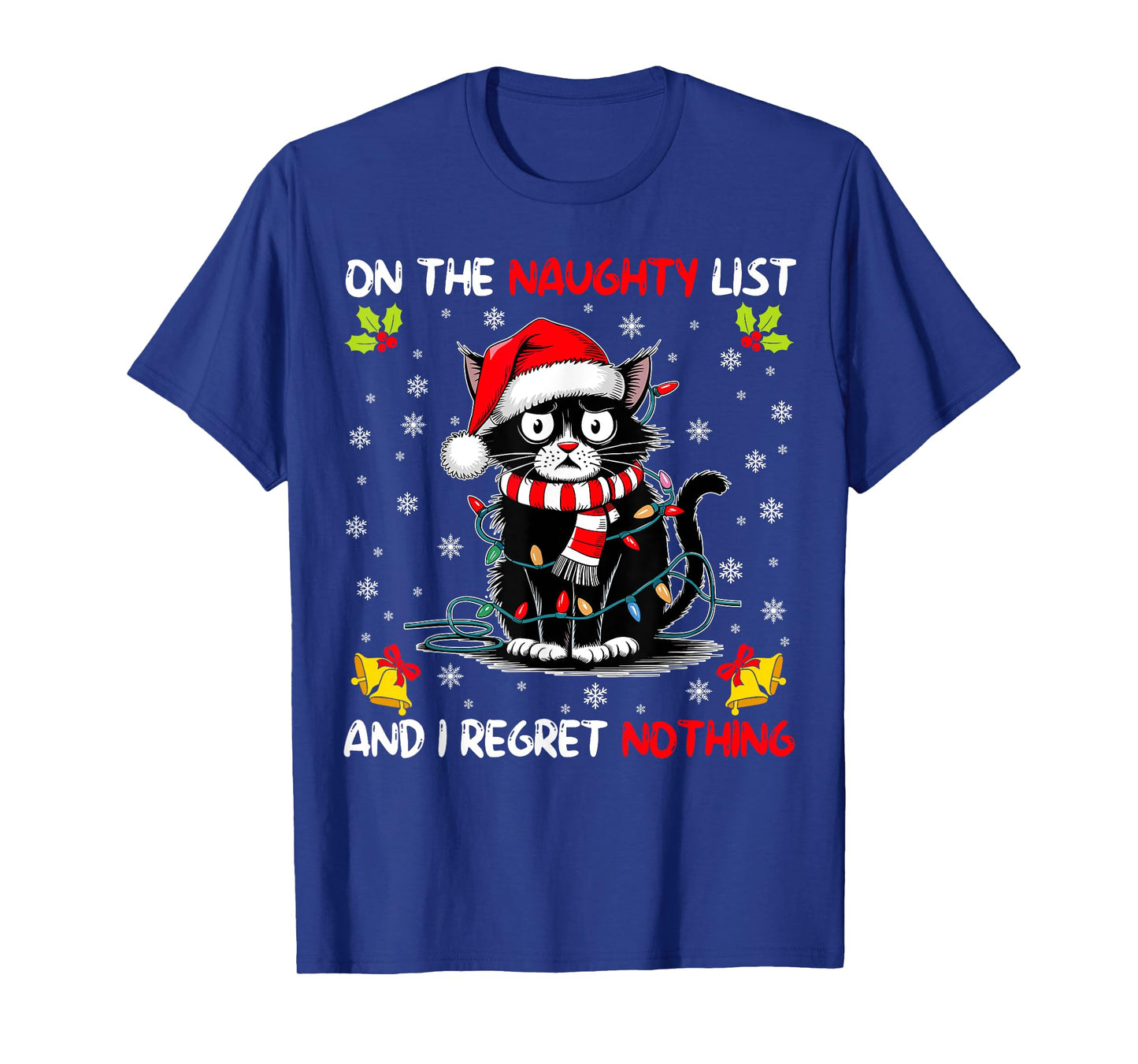 On The Naughty List And I Regret Nothing Funny Cat Christmas Men Women Kids T-Shirt