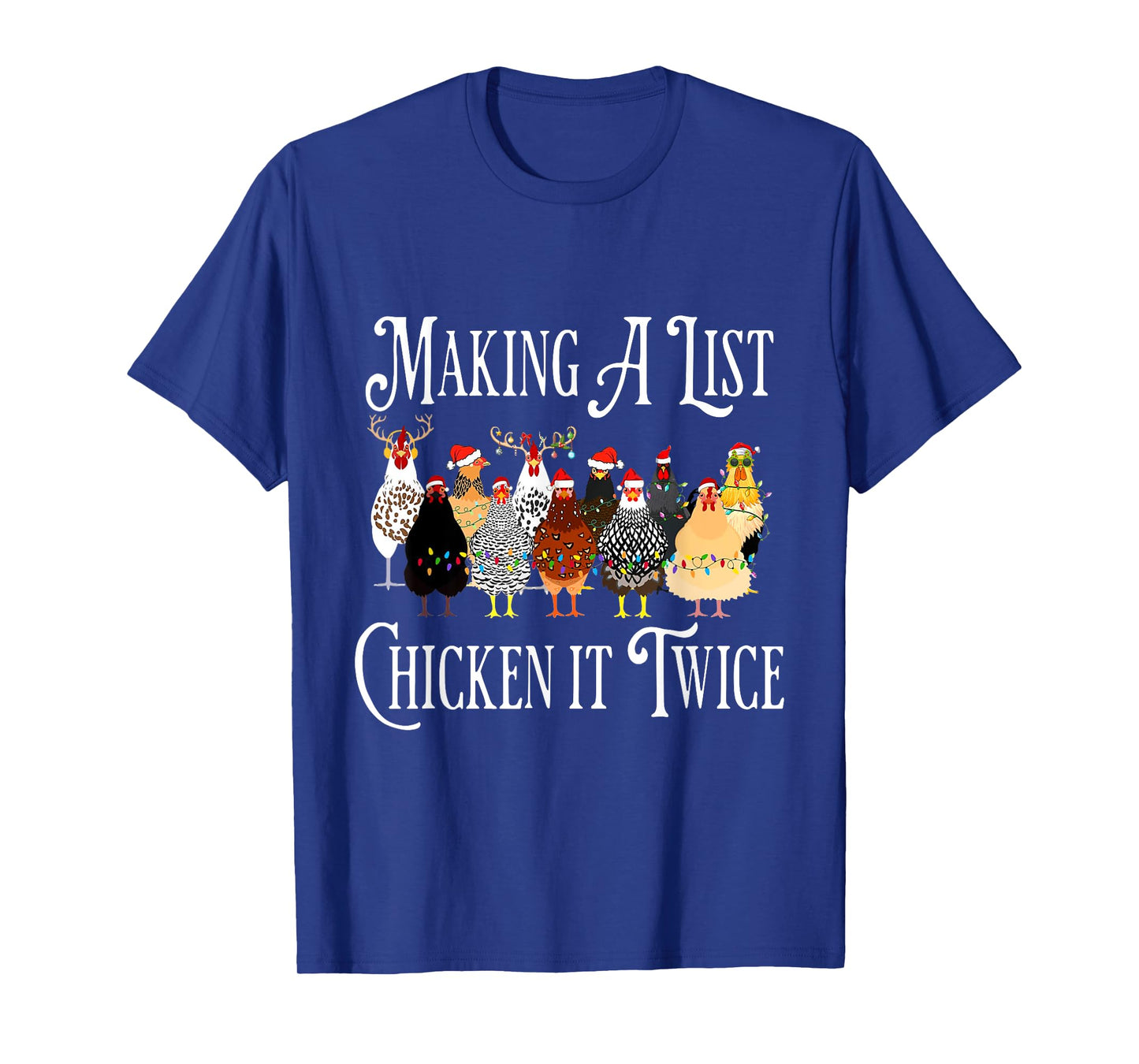 Funny Chicken Christmas, Making a List Chicken It Twice T-Shirt