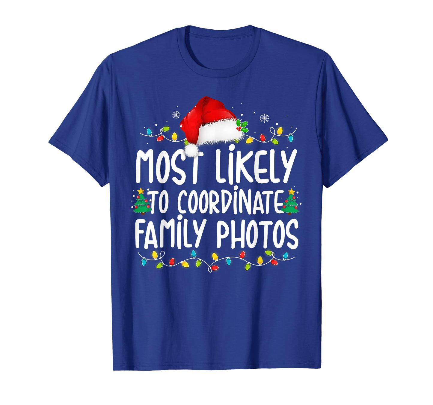 Most Likely To Coordinate Family Photos Christmas T-Shirt