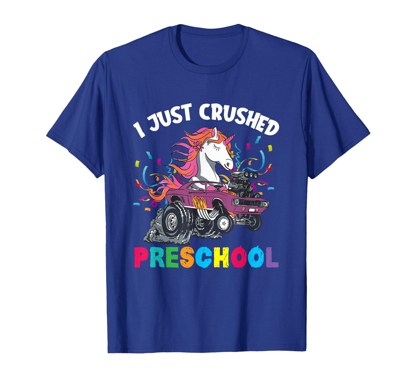 I Just Crushed PreSchool Girl Unicorn Truck Graduation T-Shirt