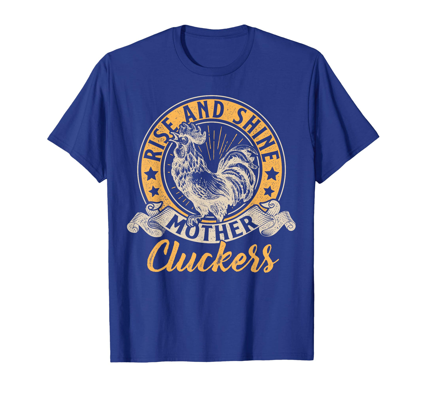 Funny Chicken Rise And Shine Mother Cluckers Tee Farmer Idea T-Shirt