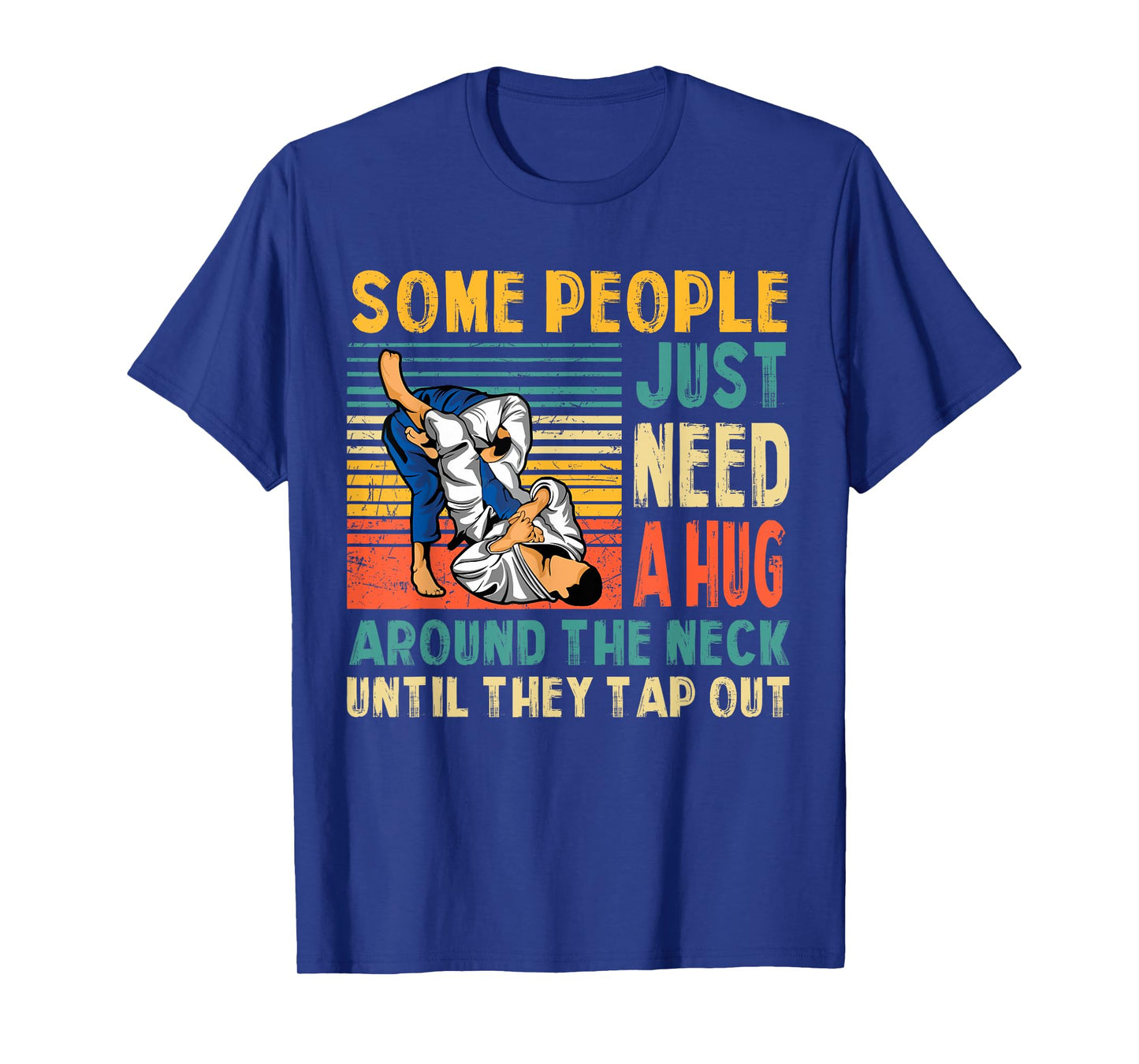 Some People Just Need A Hug Vintage BJJ Brazilian Jiu Jitsu T-Shirt