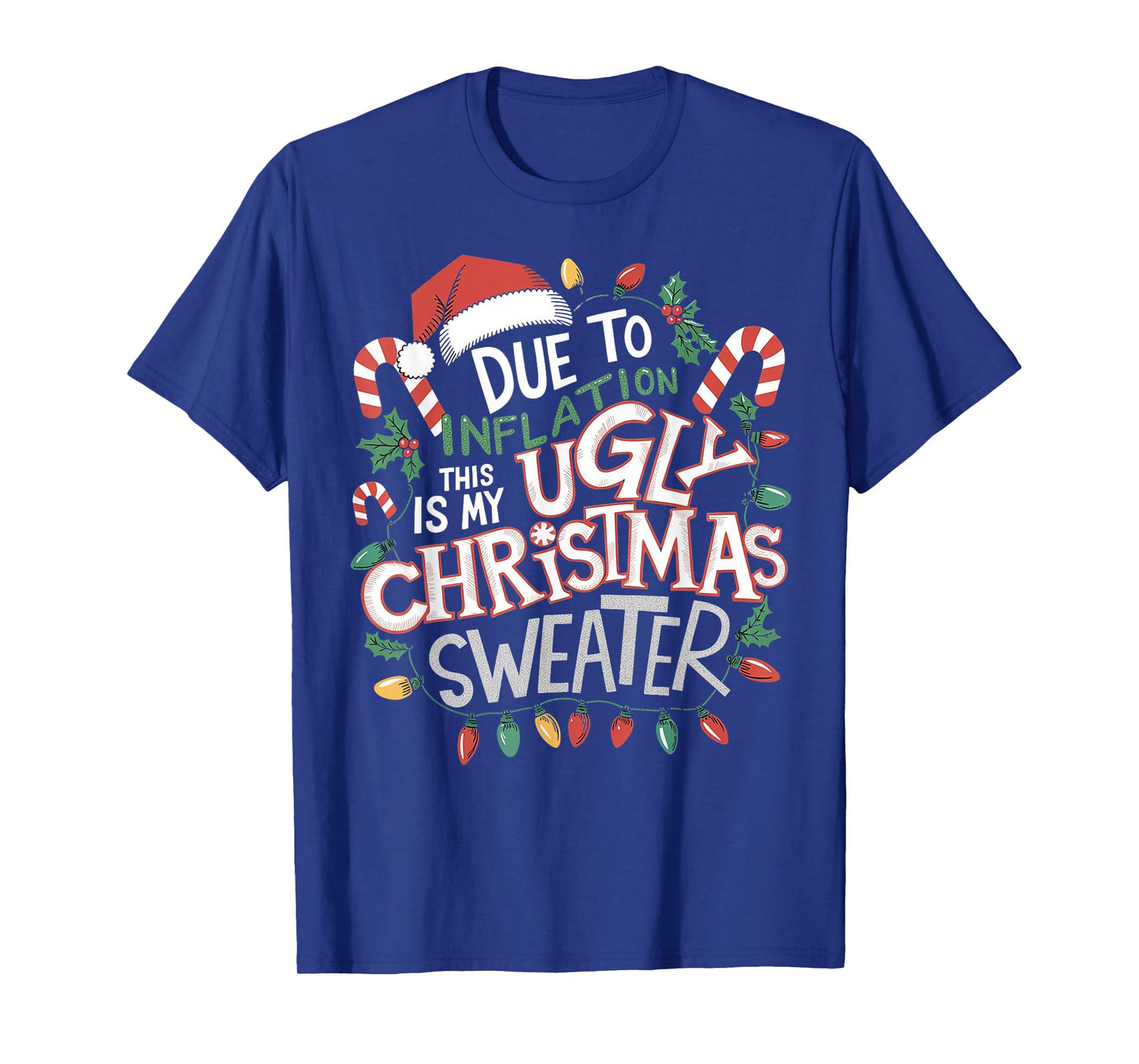 Due to Inflation Ugly Christmas Sweaters For Men Women Funny T-Shirt