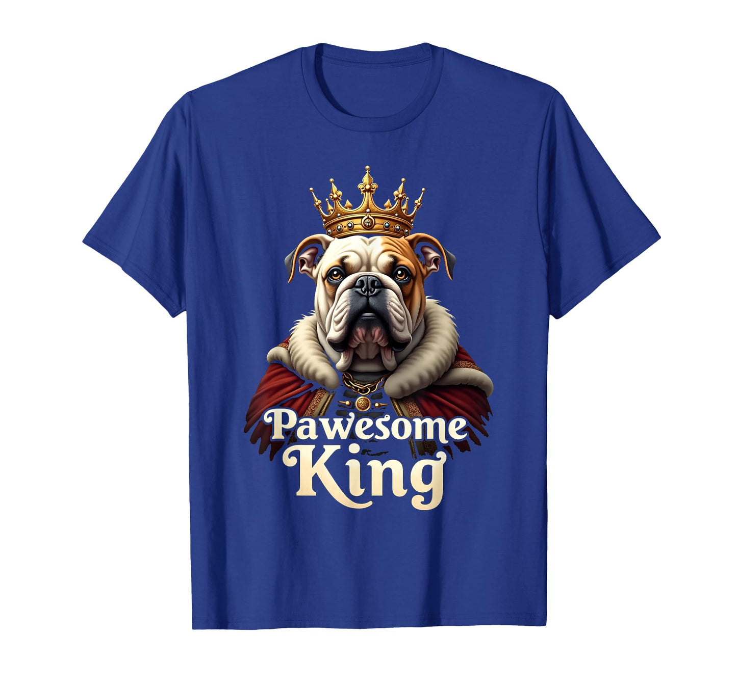 Funny Pawesome English Bulldog King Dog Art T-Shirt