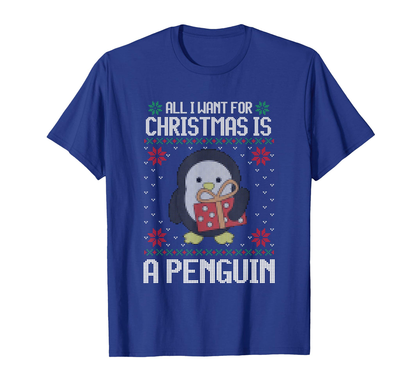 Ugly Xmas All I Want for Christmas Is A Penguin Funny Animal T-Shirt