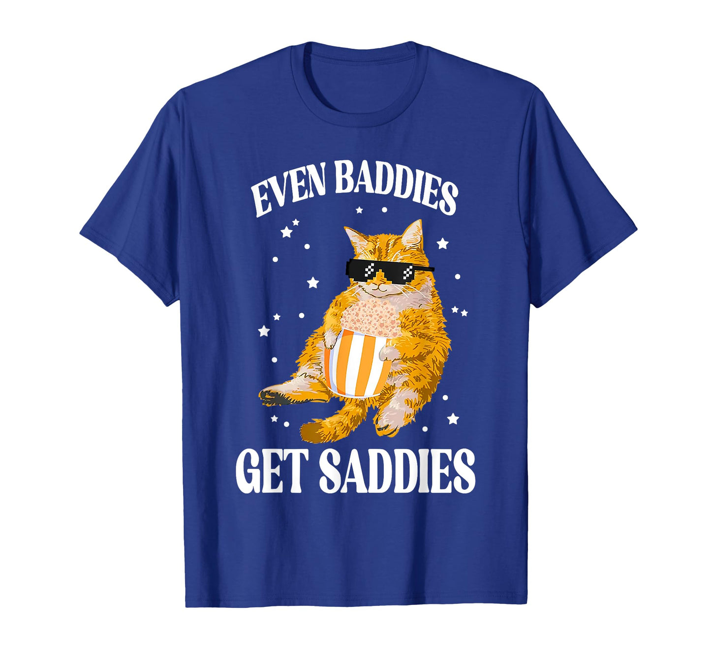 Even Baddies Get Saddies Funny Cat Meme T-Shirt