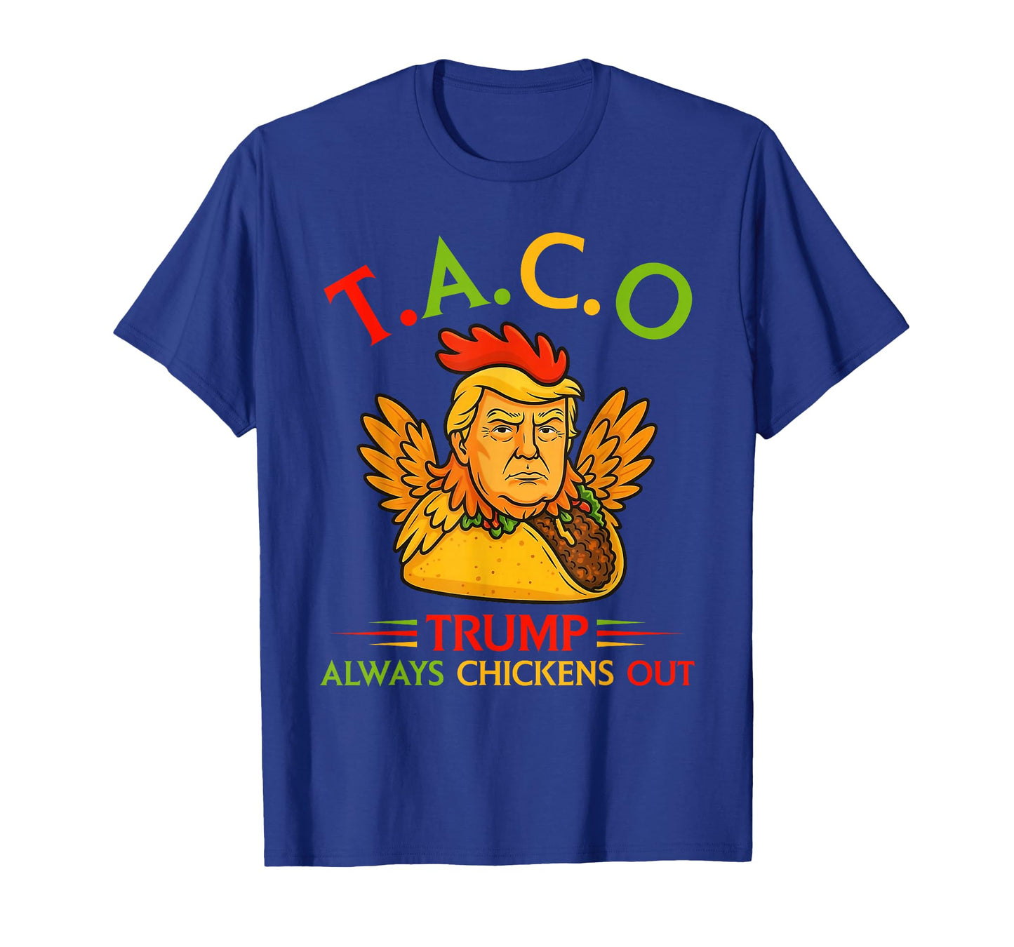 Funny Trump Taco Trump Always Chickens Out T-Shirt