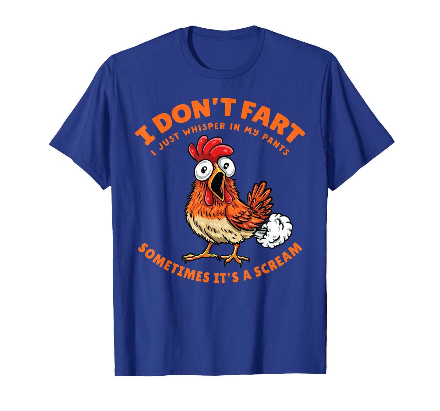 Chicken Dont Fart Just Whisper in My Pants Funny Farter Meme T-Shirt