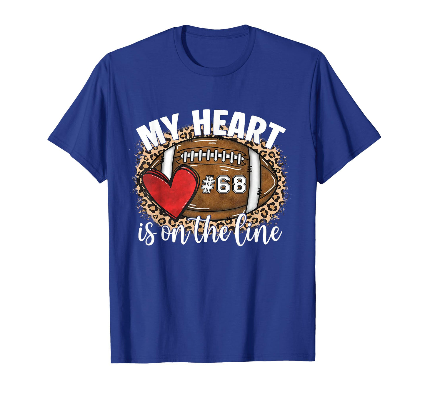 My Heart is On The Line Jersey Number 68 Football Game Day T-Shirt