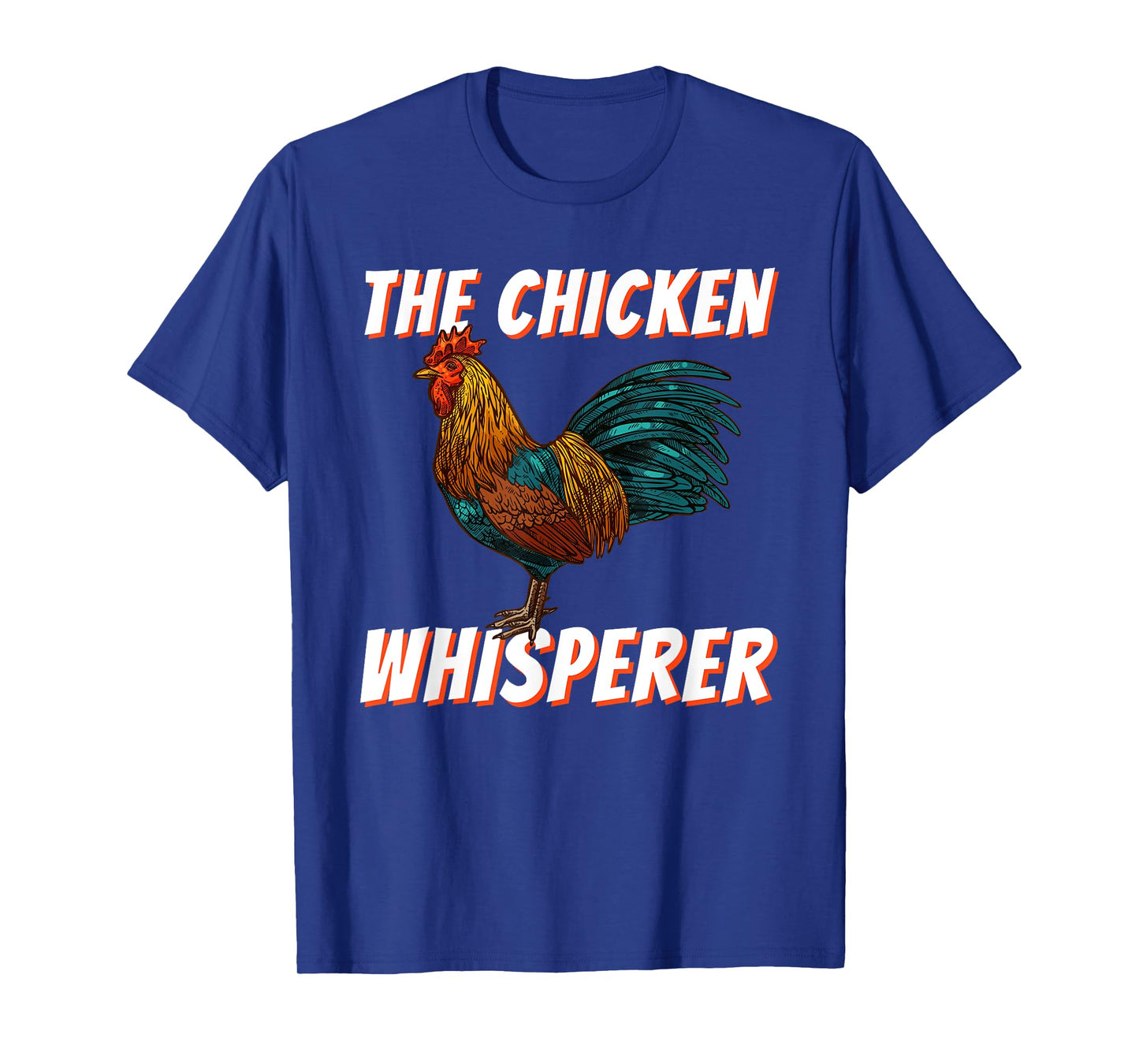 The Chicken Whisperer - Funny Chicken Lover Chicken Farming T-Shirt