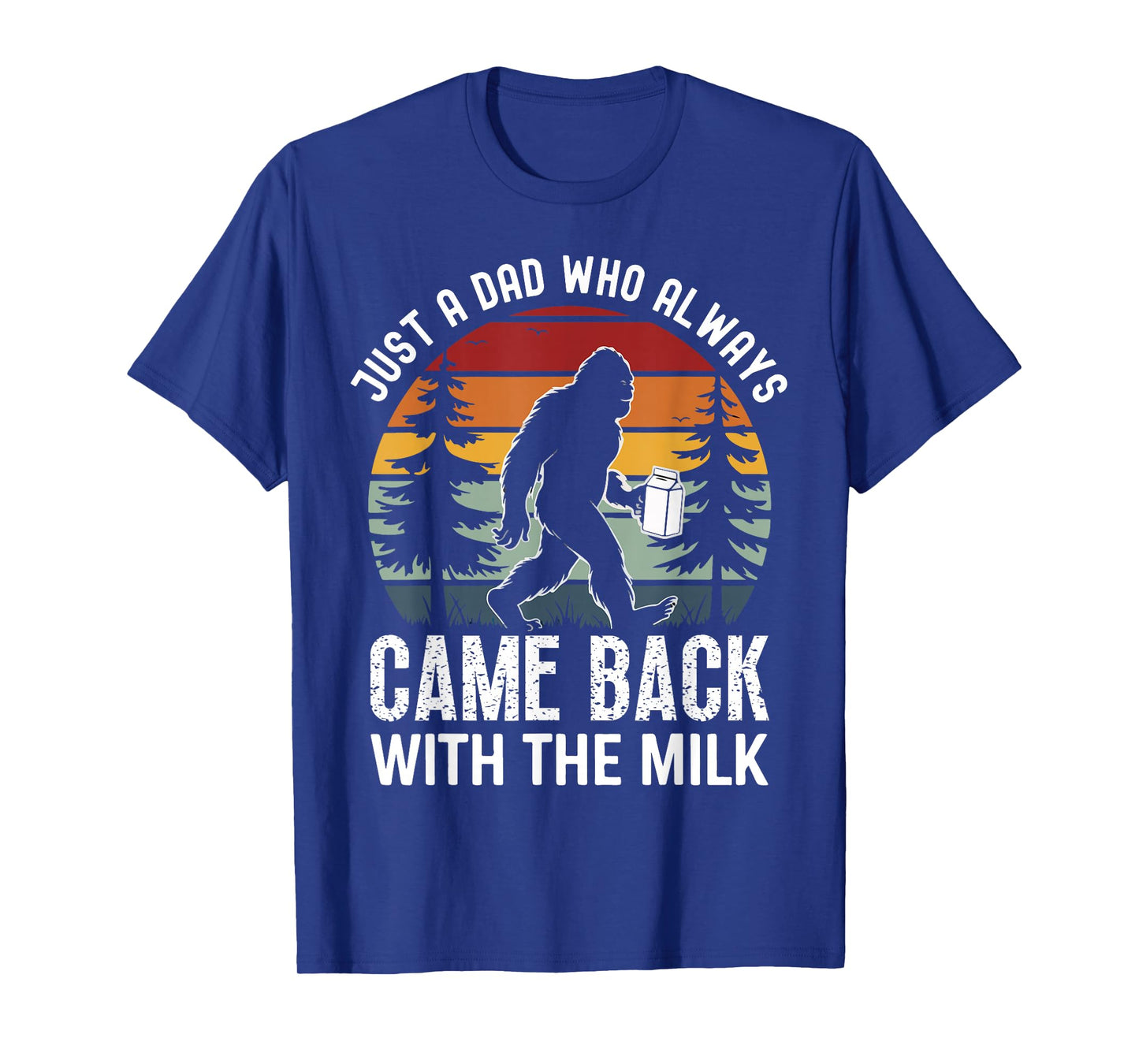 Just a Dad Who Always Came Back With The Milk Fathers Day T-Shirt