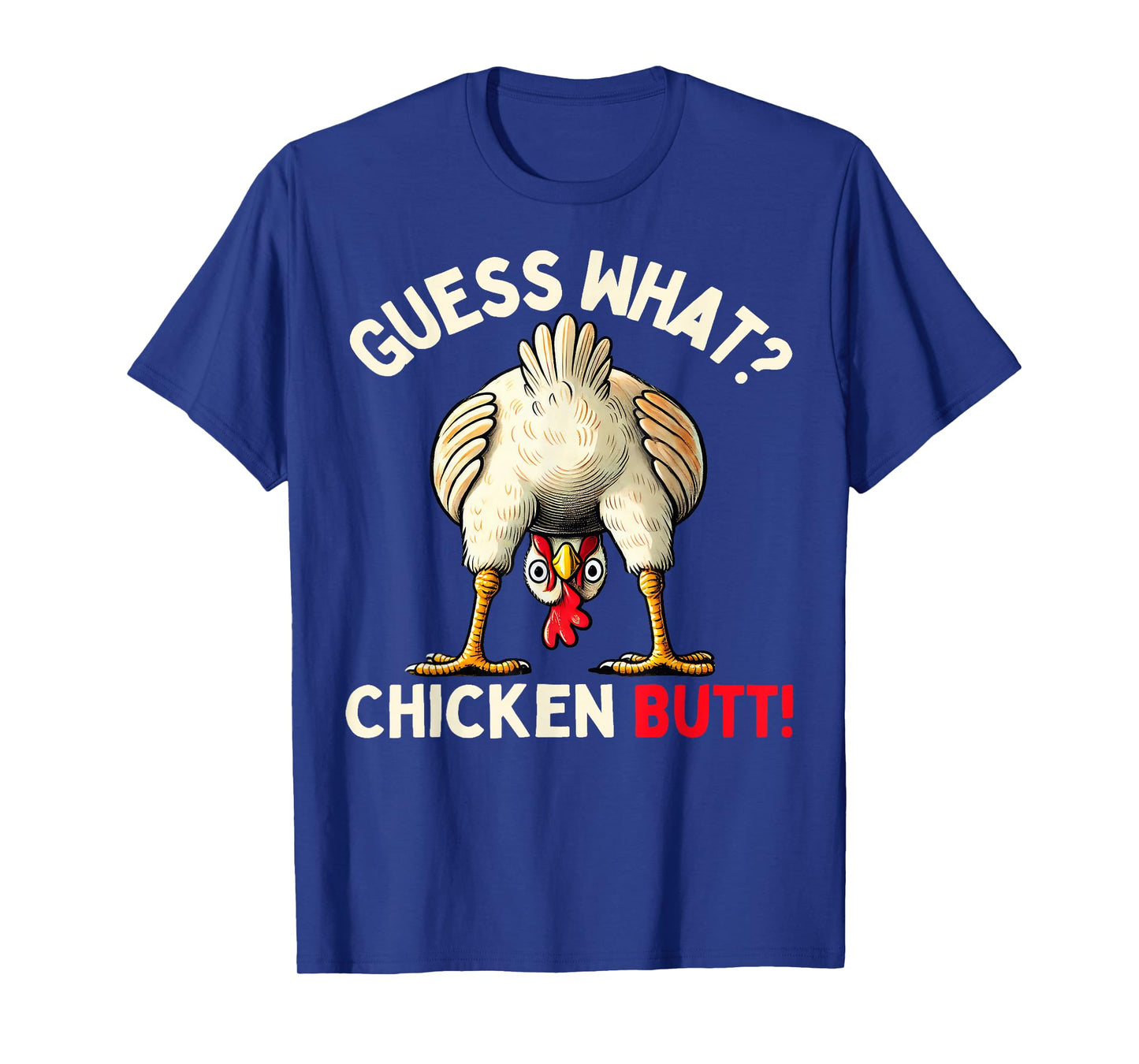 Funny Chicken Graphic Tee Men Women Kids Chicken Butt T-Shirt