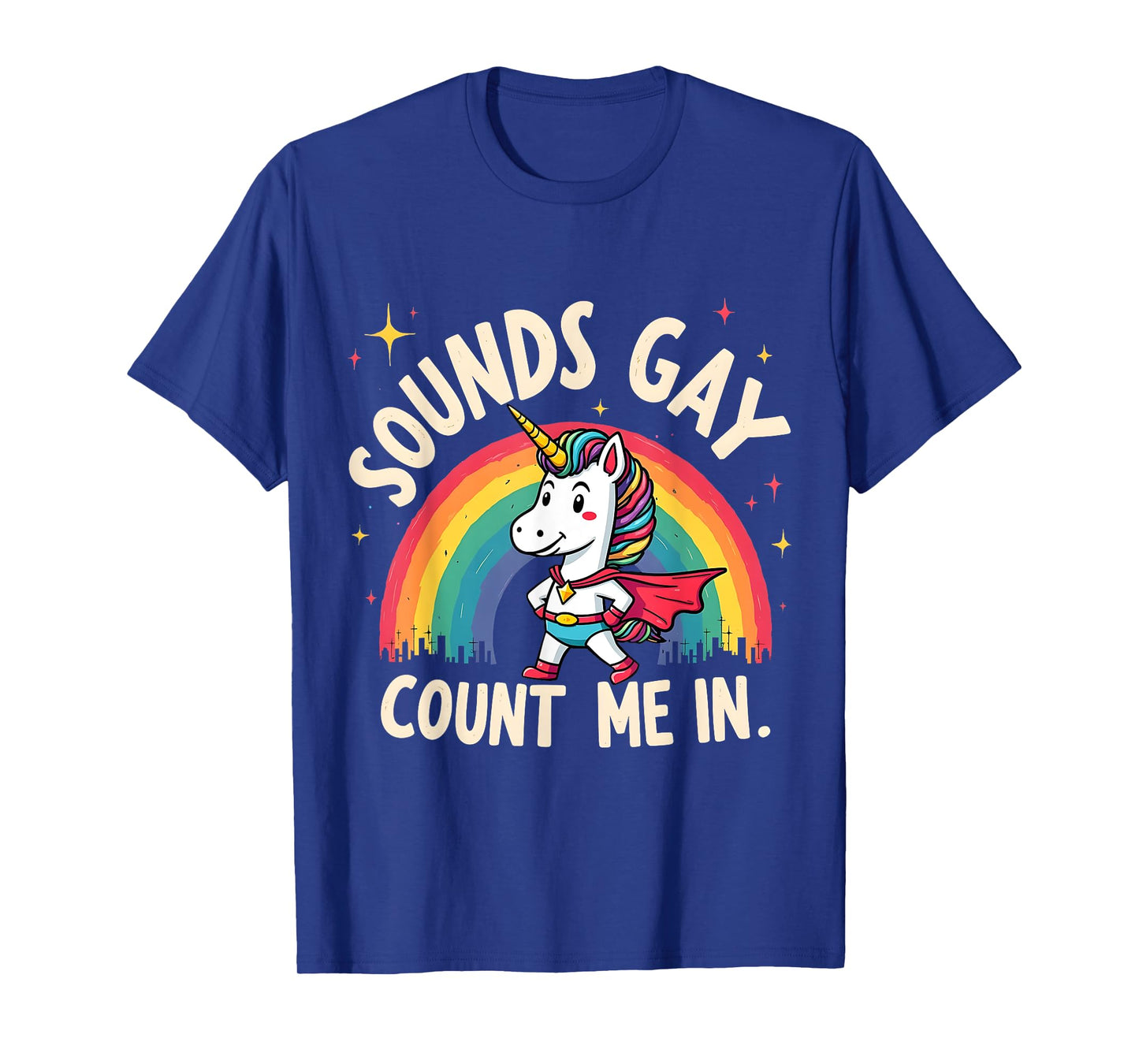 Funny Sounds Gay Count Me In Funny Pride Unicorn Apparel T-Shirt