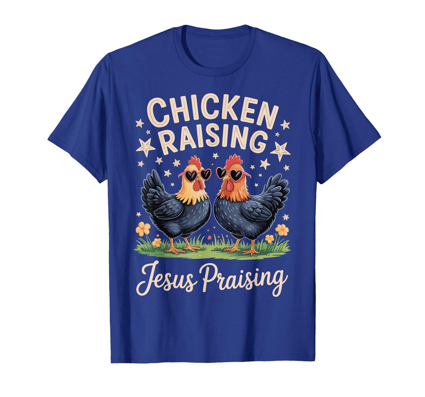 Chicken Raising Jesus Praising T-Shirt