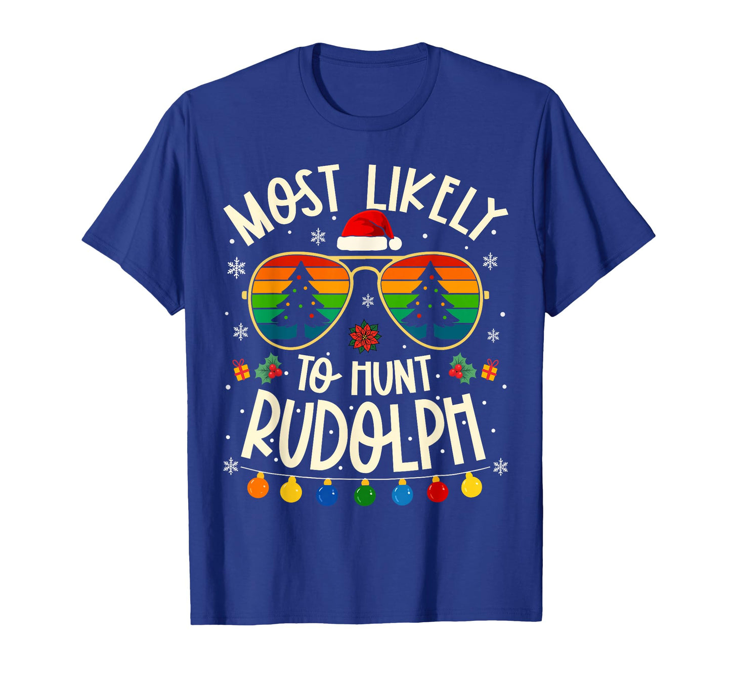 Most Likely to Hunt Rudolph Funny Matching Xmas T-Shirt
